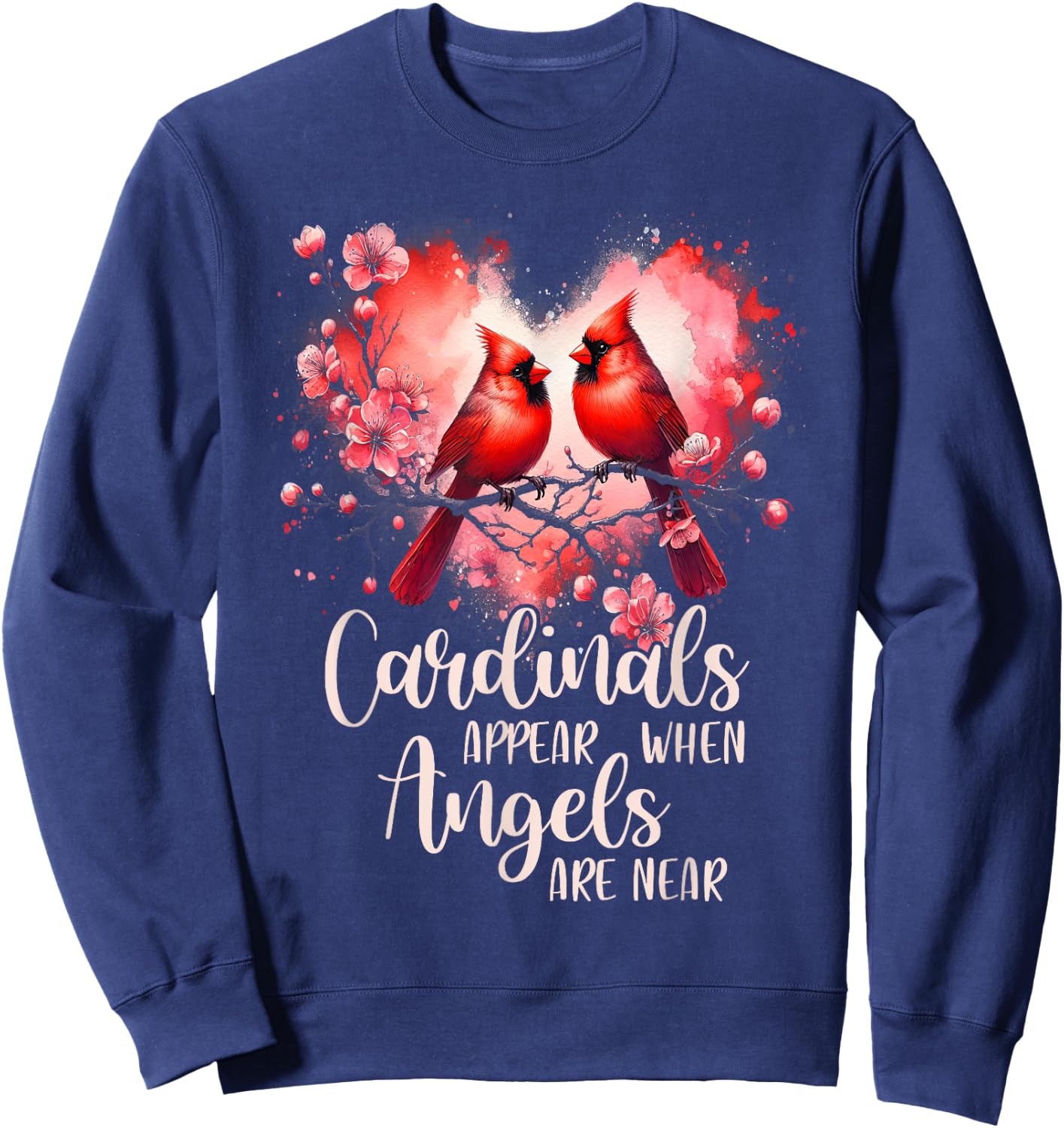 Cardinal Bird Memorial Cardinals Appear When Angels are Near Sweatshirt - Sweatshirt | Navy