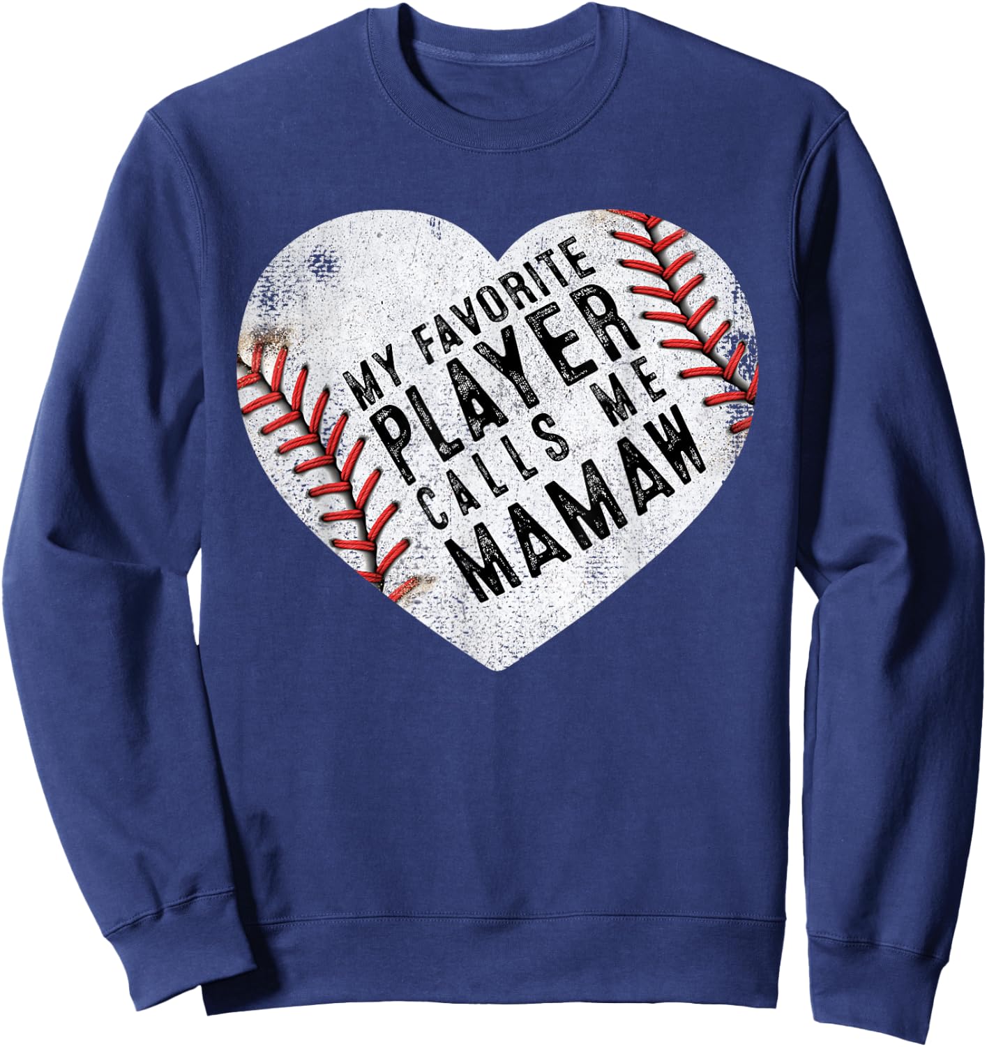 My Favorite Player Calls Me Mamaw Women Baseball Heart Sweatshirt - Sweatshirt | Navy