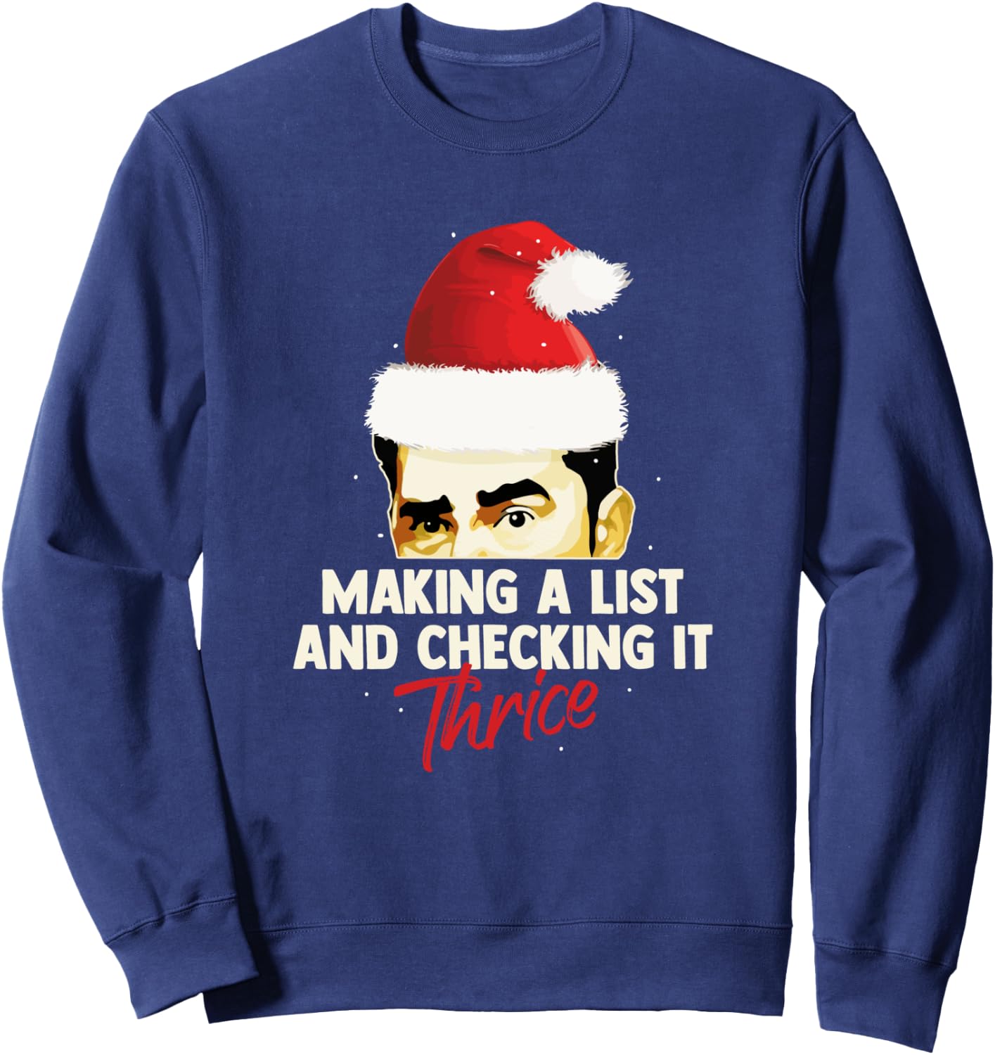 Making A List And Checking It Thrice Funny Christmas Saying Sweatshirt - Sweatshirt | Navy