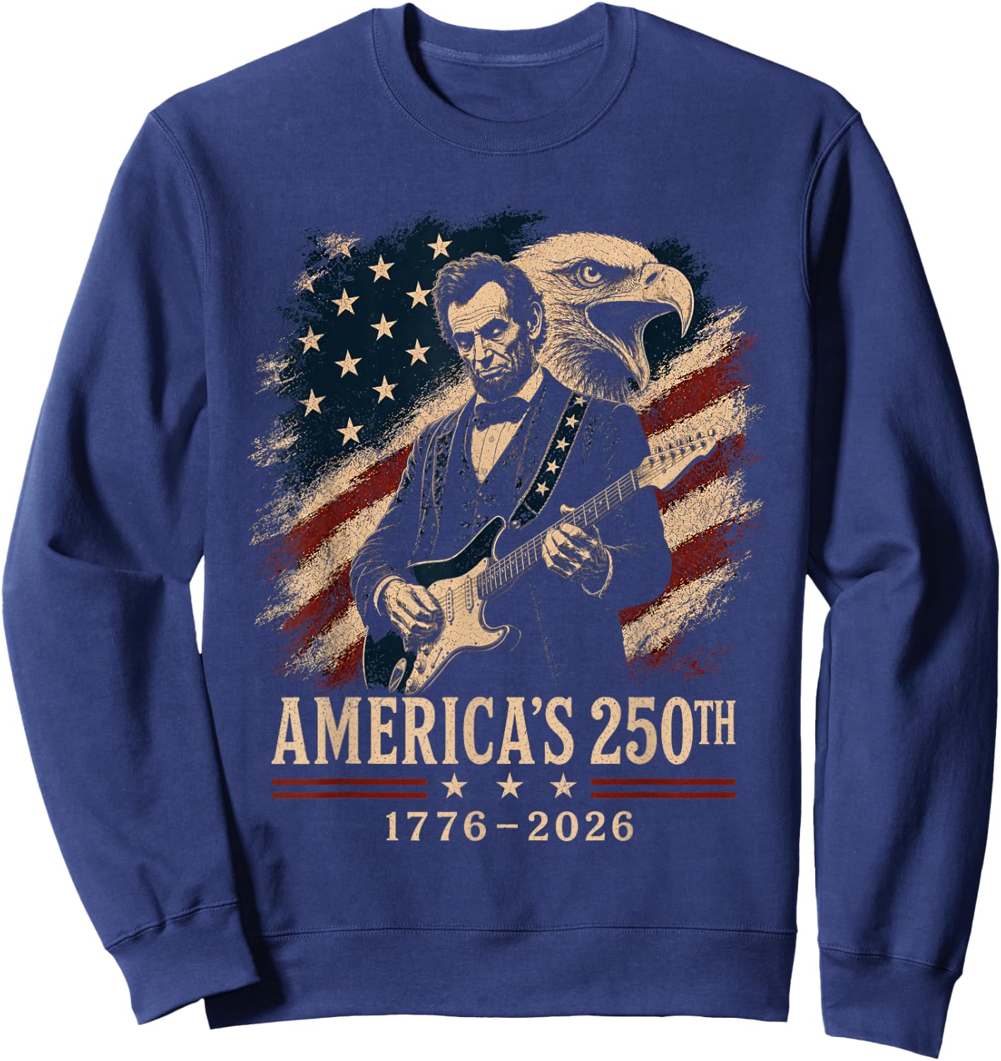 Abraham Lincoln Playing Guitar 4th July 250th Anniversary Sweatshirt - Sweatshirt | Navy