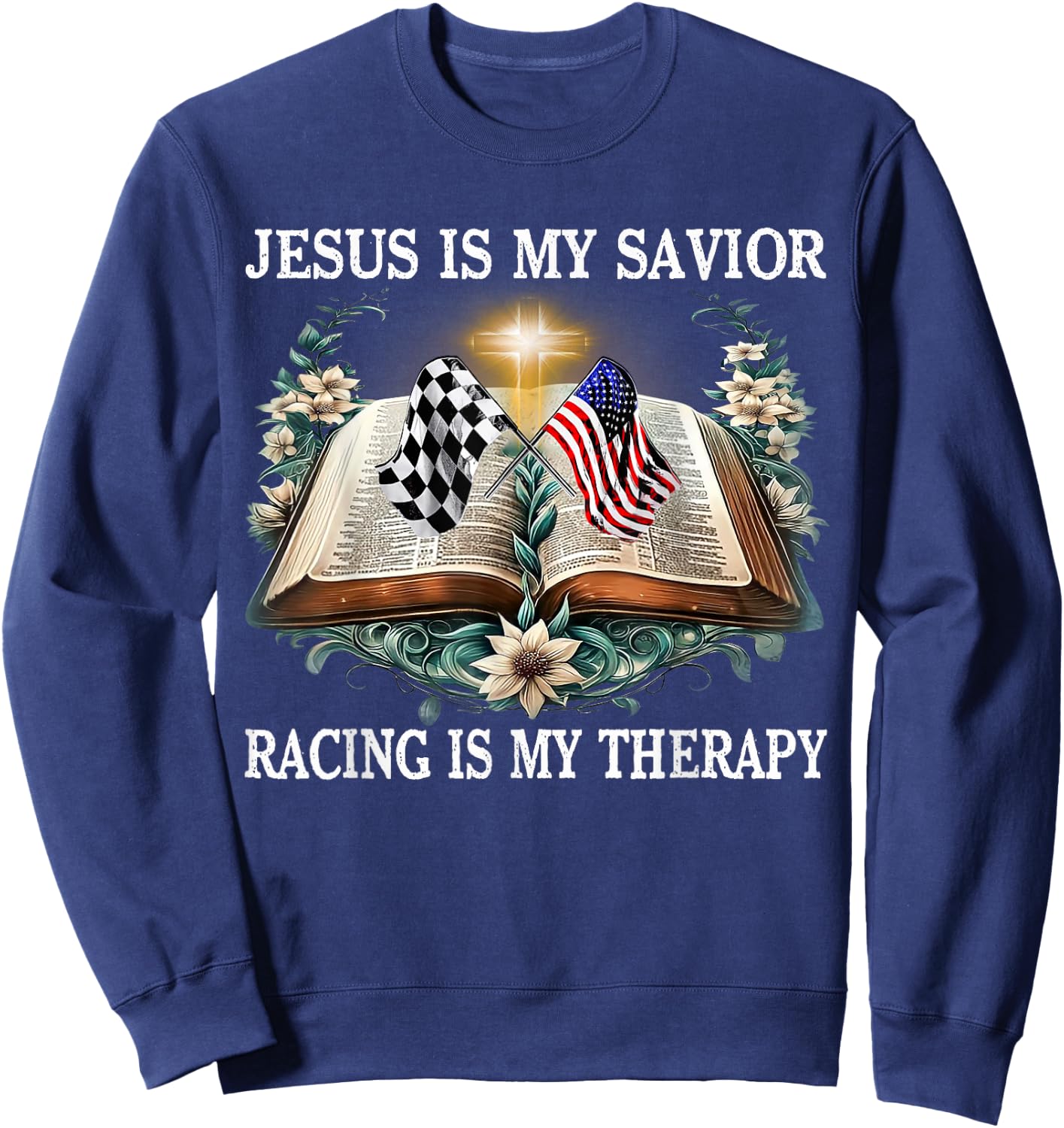 Jesus Is My Savior Racing Is My Therapy Racing Lover Sweatshirt - Sweatshirt | Navy