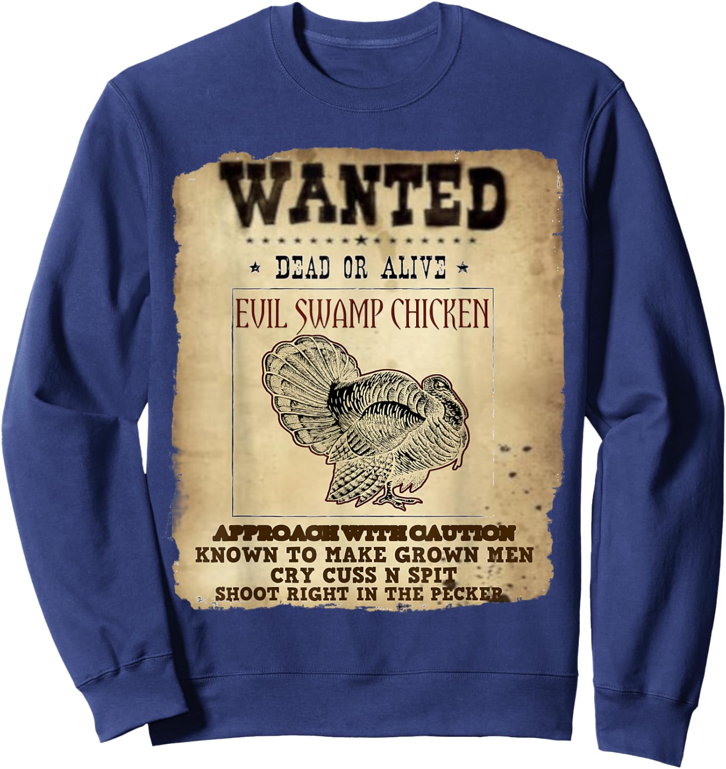 Novelty Wanted evil Swamp Chicken Funny Turkey Hunting Sweatshirt - Sweatshirt | Navy
