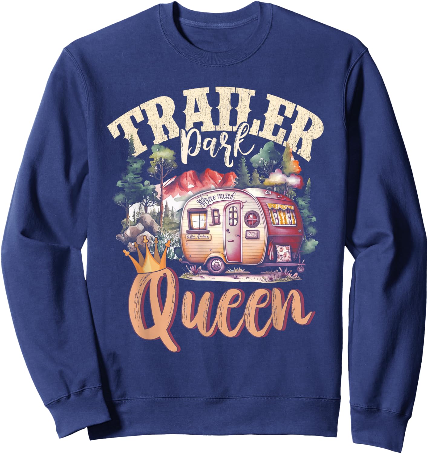 Trailer Park Queen Girl Rv Camping Motorhomes Campervans Sweatshirt - Sweatshirt | Navy