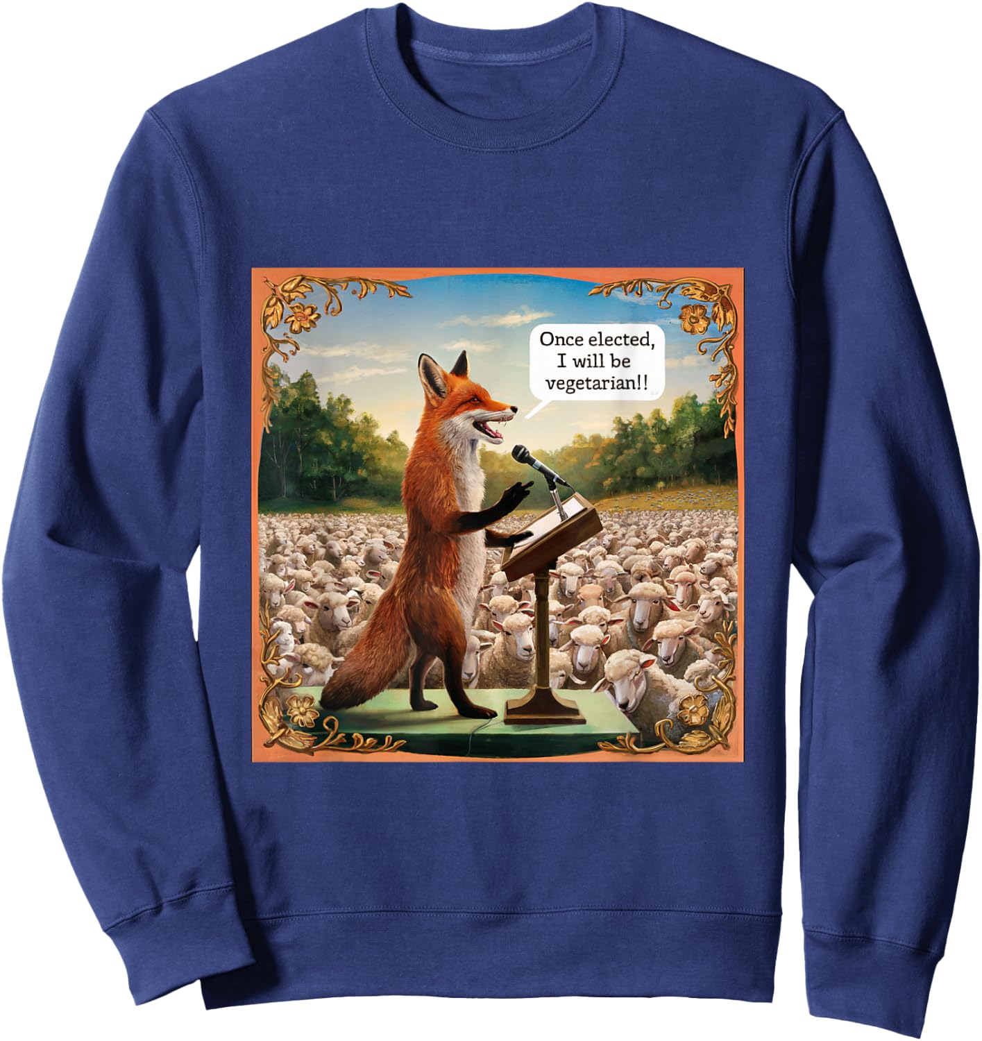 Once Elected I Will Be Vegetarian Fox Vote Election Sheep Sweatshirt - Sweatshirt | Navy