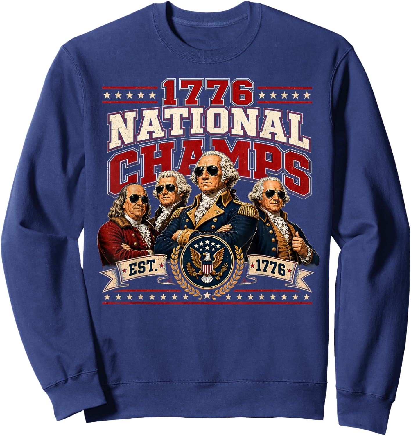 1776 National Champs Founding Fathers Funny 4th of July 250 Sweatshirt - Sweatshirt | Navy