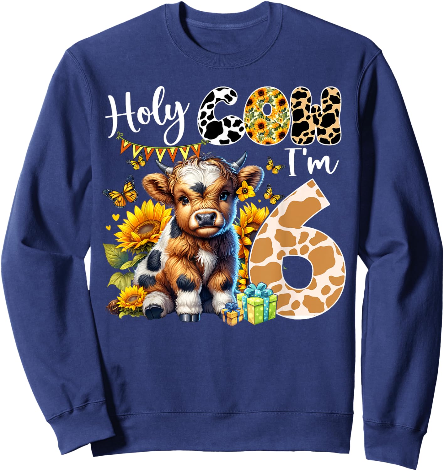 Holy Cow I’m 6 Years Old Dairy Cow Sunflowers 6th Birthday Sweatshirt - Sweatshirt | Navy