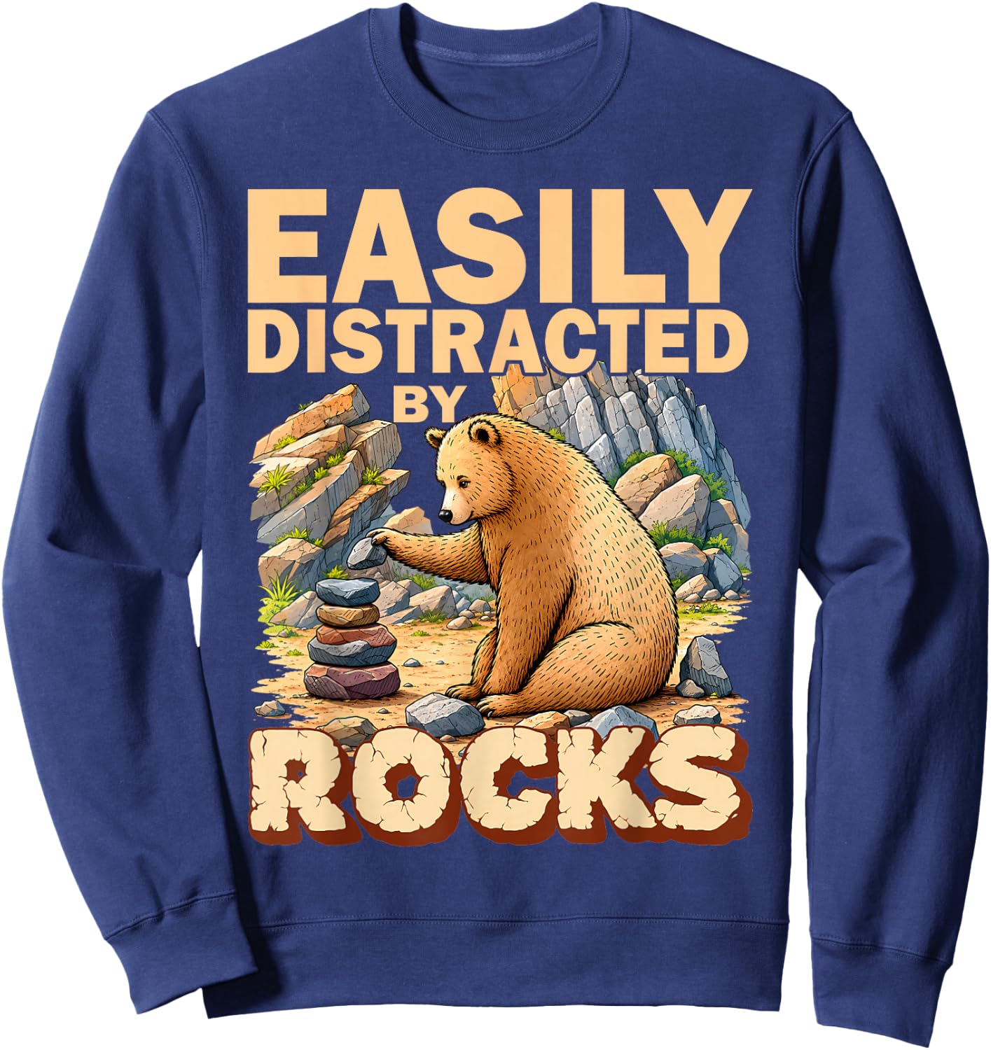 Easily Distracted By Rocks Bear Geology Rock Collecting Sweatshirt - Sweatshirt | Navy