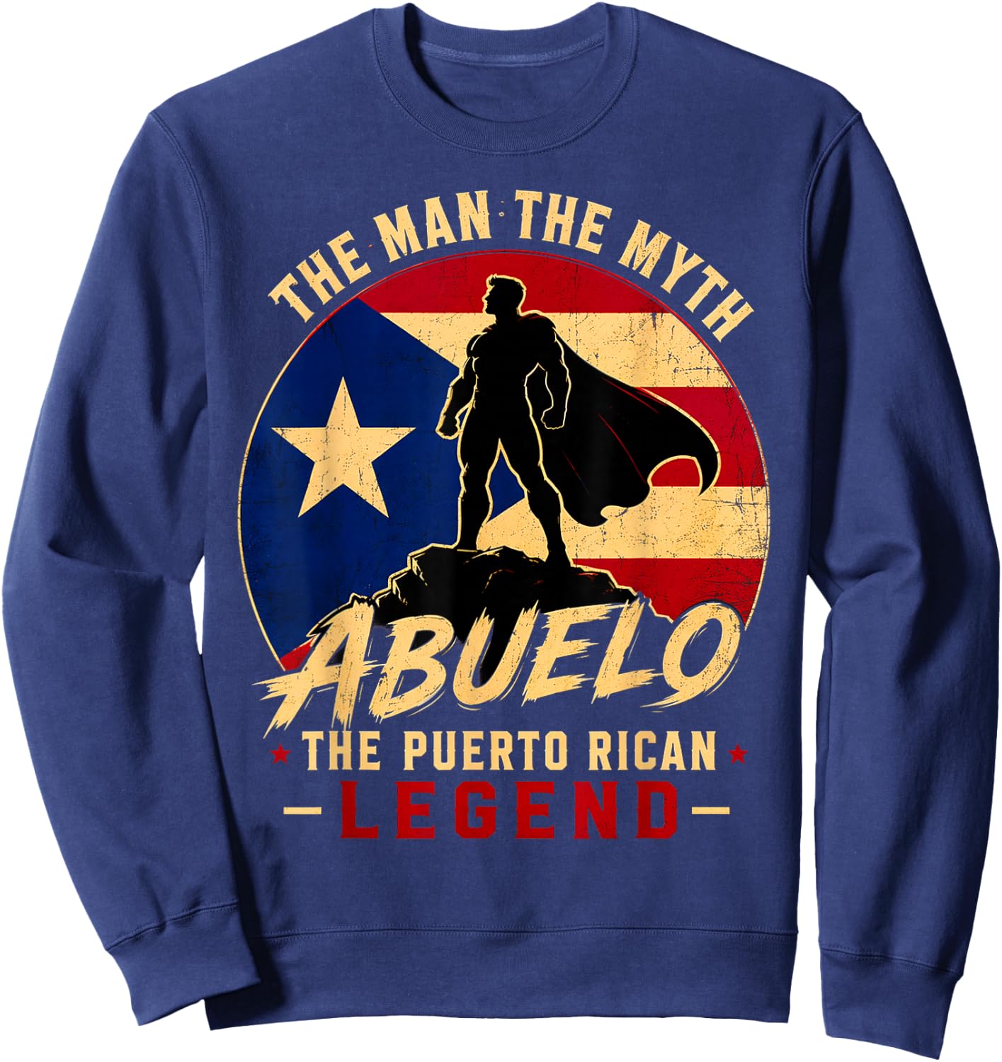 The man the Myth Abuelo the Puerto Rican Legend Sweatshirt - Sweatshirt | Navy