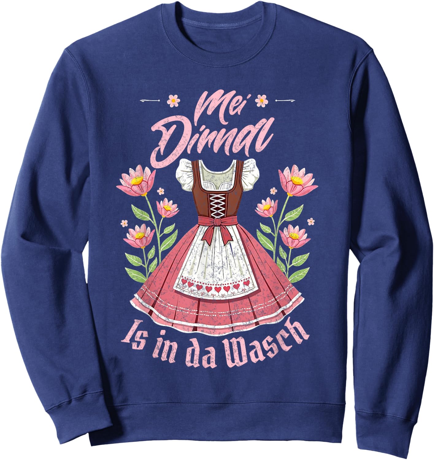 Mei Dirndl In Da Wasch Oktoberfest Funny German Women Sweatshirt - Sweatshirt | Navy