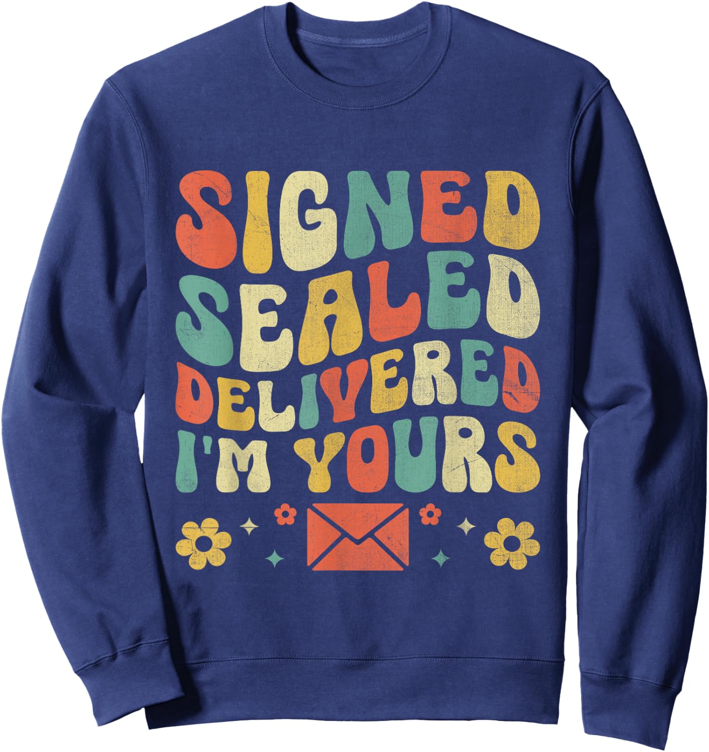 Signed Sealed Delivered I'm yours Postal Worker Mailman Sweatshirt - Sweatshirt | Navy