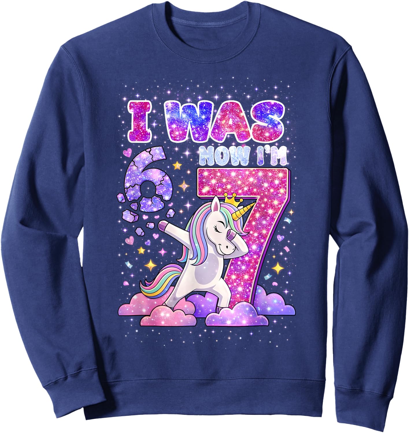 I was 6 Now I'm 7 Unicorn Girl 6 7 Birthday Sweatshirt - Sweatshirt | Navy
