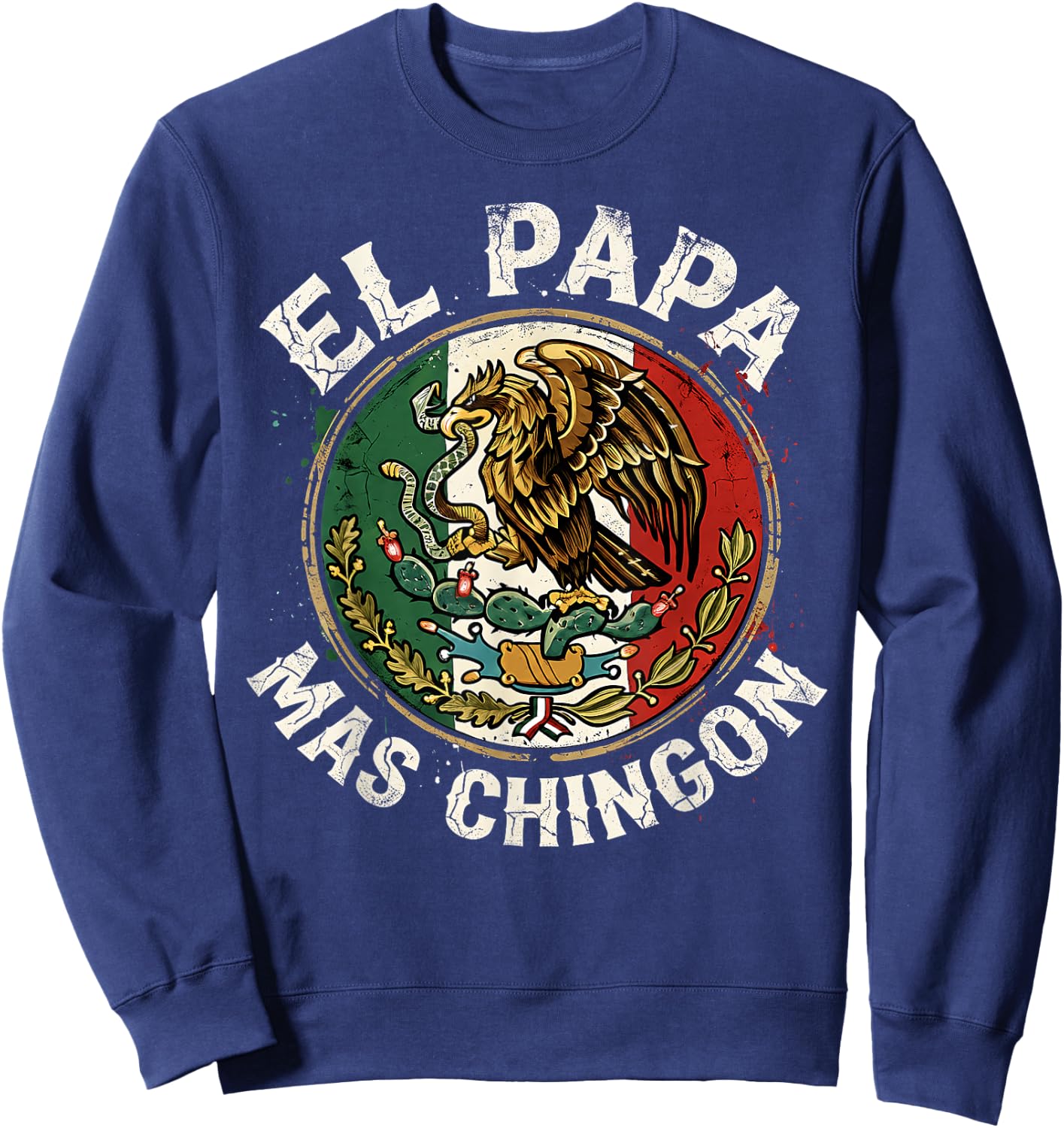 Fathers Day El Papa Mas Chingon Spanish Mexican Dad Men Sweatshirt - Sweatshirt | Navy