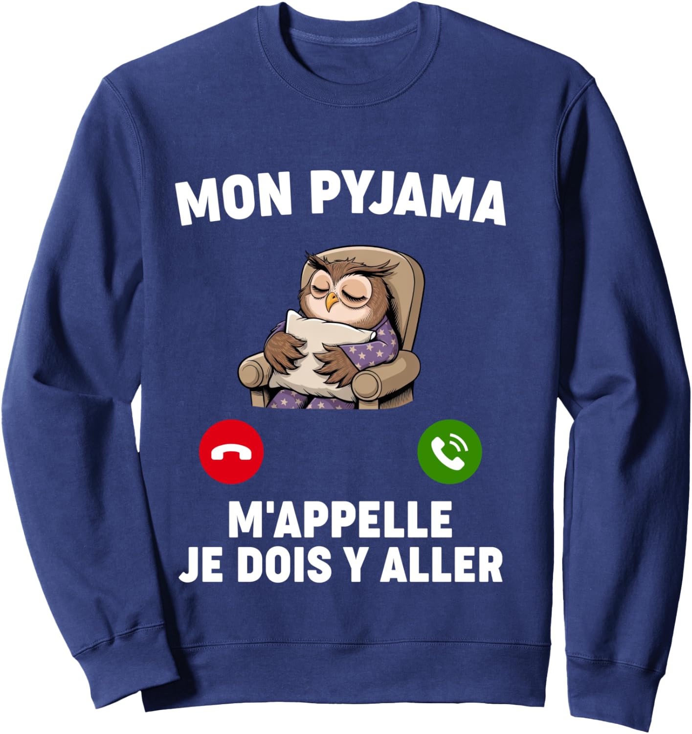 Humor Pajamas M'appelle Nap Night Bed Go Sleep Hour Sweatshirt - Sweatshirt | Navy