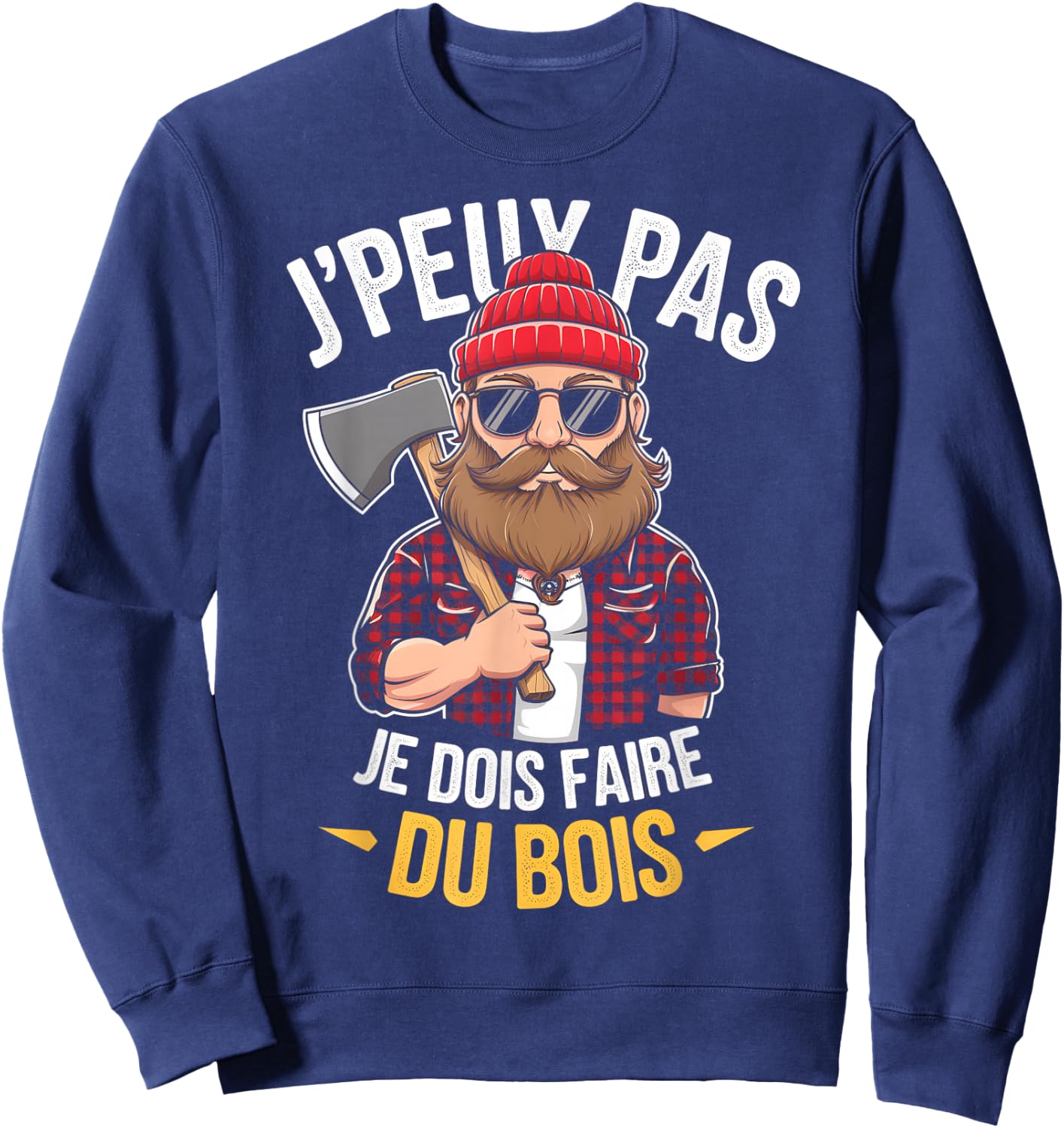 J'peux Pas Je Dois Faire Du Bois Lumberjack Humour Papa Noel , Black, S Sweatshirt - Sweatshirt | Navy