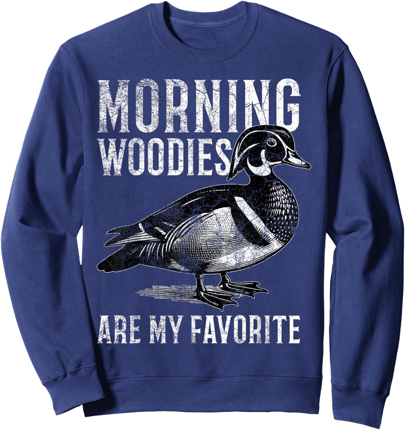 Morning Woodies Are My Favorite Humorous Hunting Sayings Sweatshirt - Sweatshirt | Navy