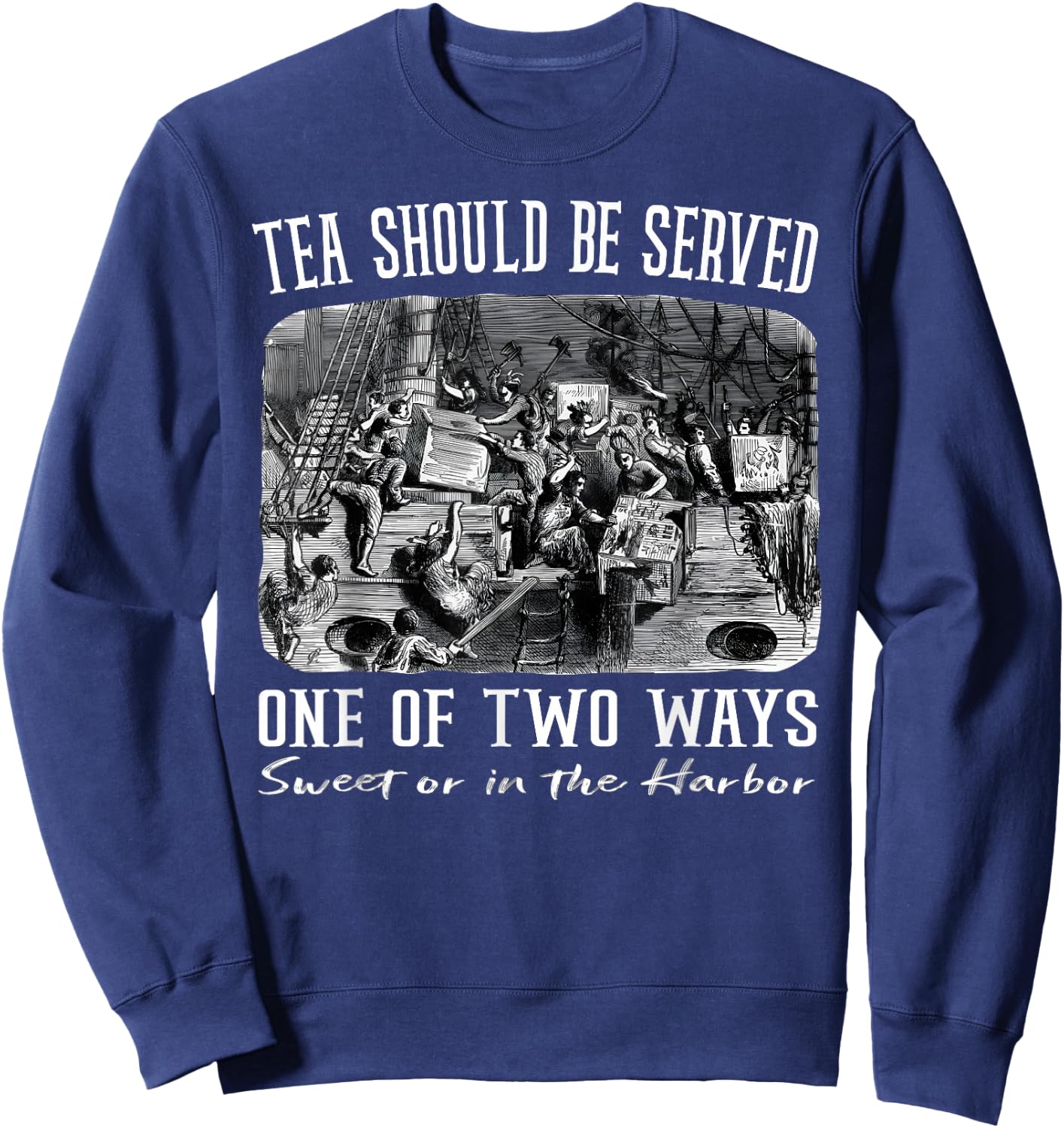 Tea Should Be Served One of Two Ways Sweatshirt - Sweatshirt | Navy