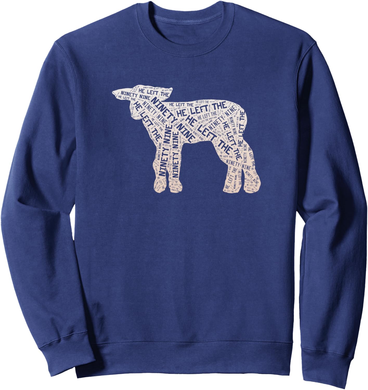 He Left the 99 to Rescue Me Christian Worship Sweatshirt - Sweatshirt | Navy