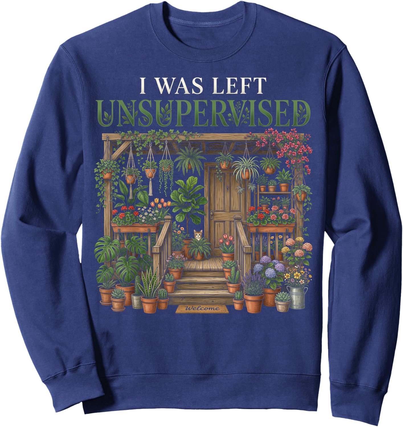 I was Left Unsupervised – Funny Gardening Plant Mom Sweatshirt - Sweatshirt | Navy
