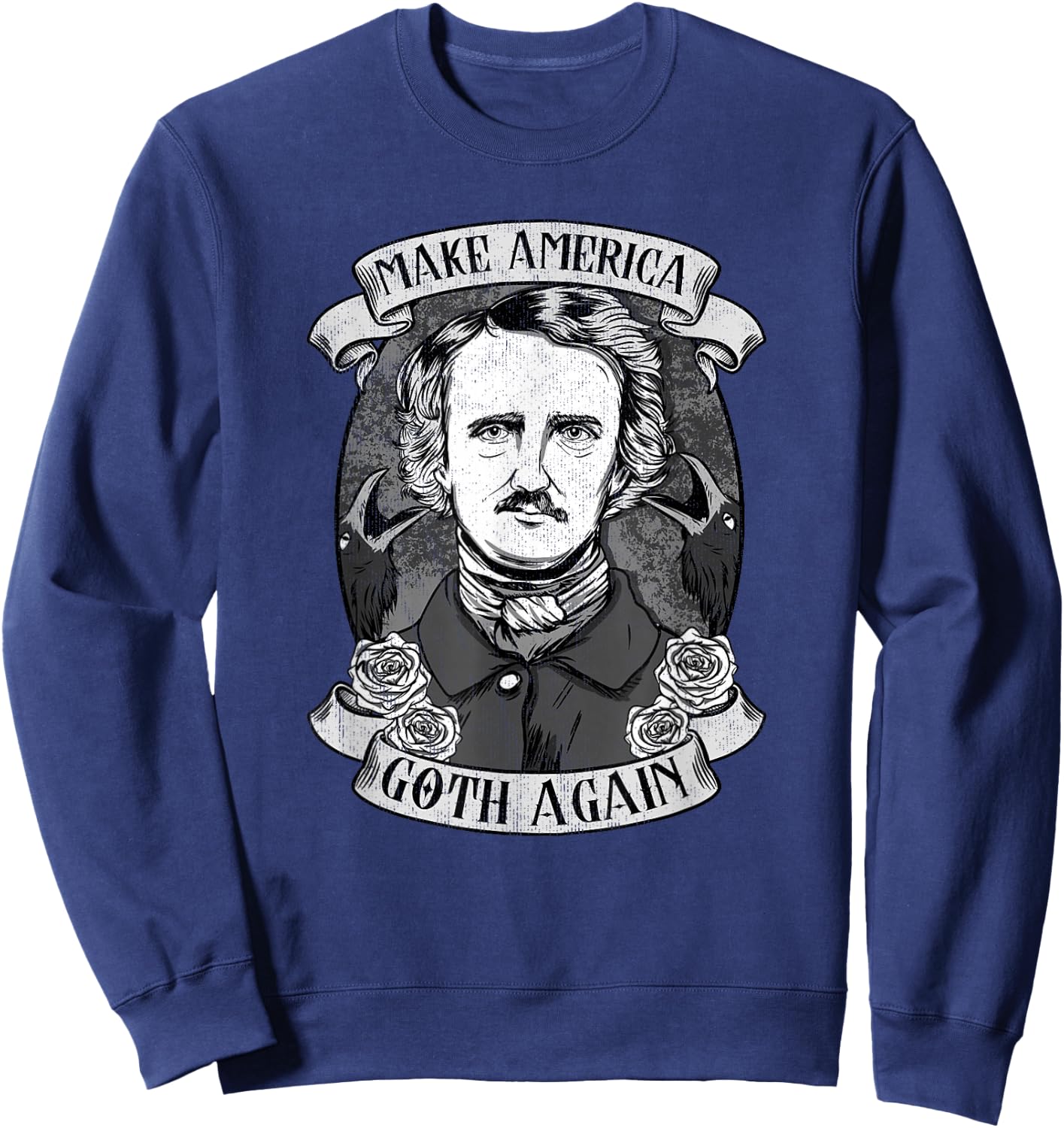 Make America Goth Again I Edgar Allan Poe I Gothic Poetry Sweatshirt - Sweatshirt | Navy