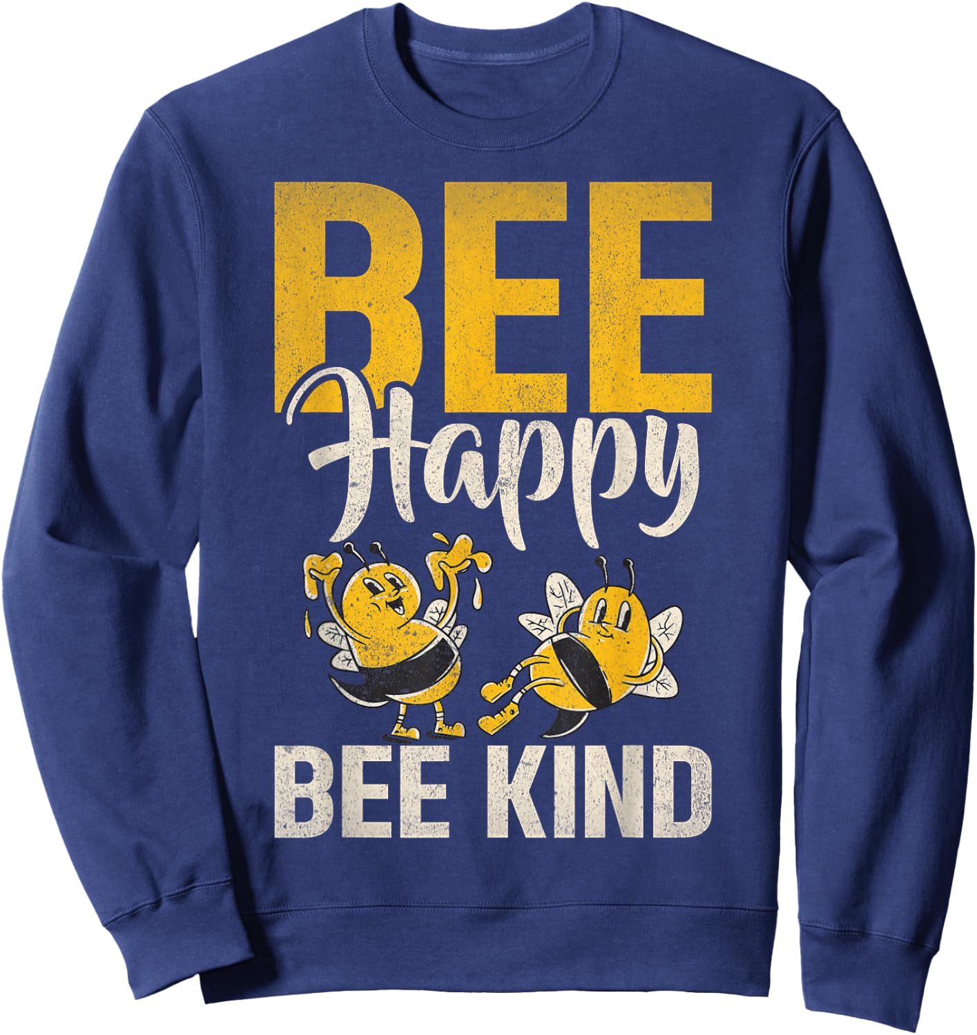 Bee Happy Bee Kind Bee Sweatshirt - Sweatshirt | Navy