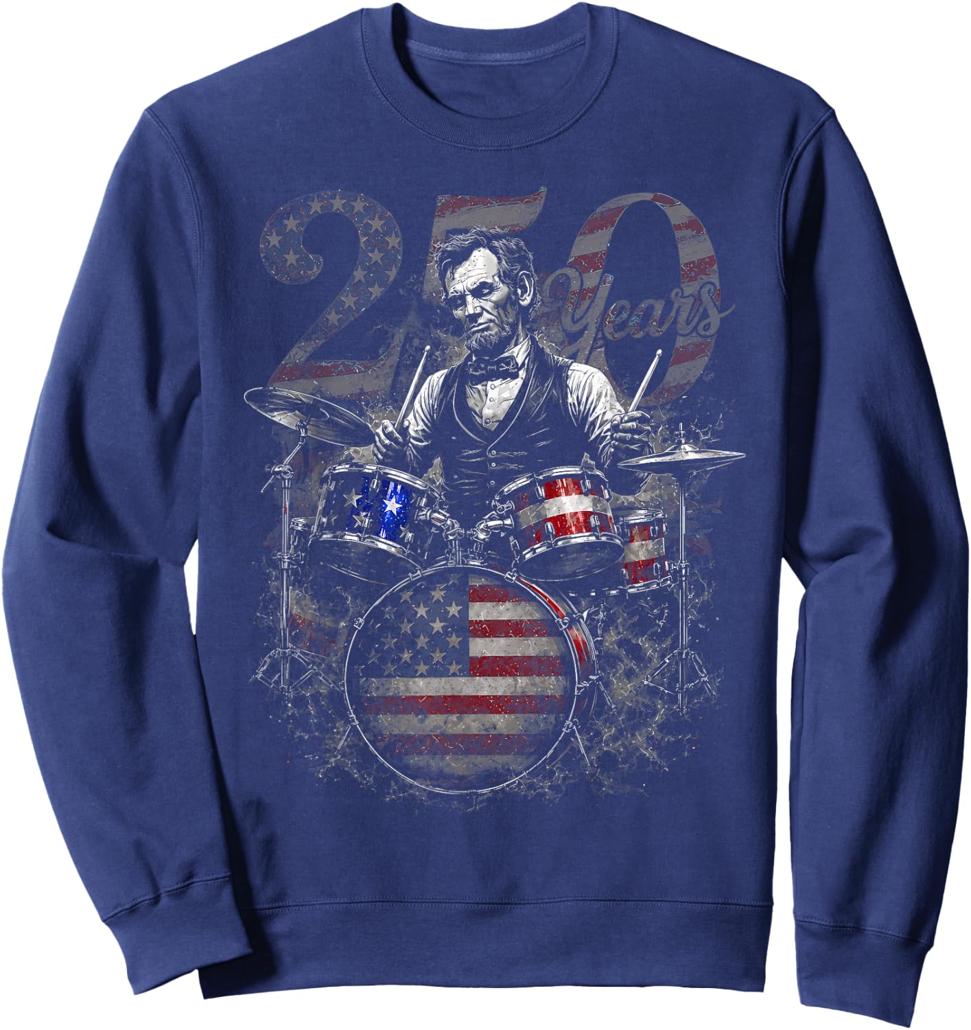 Abraham Lincoln 4th July Abe Lincoln Playing Drums 250 Years Sweatshirt - Sweatshirt | Navy