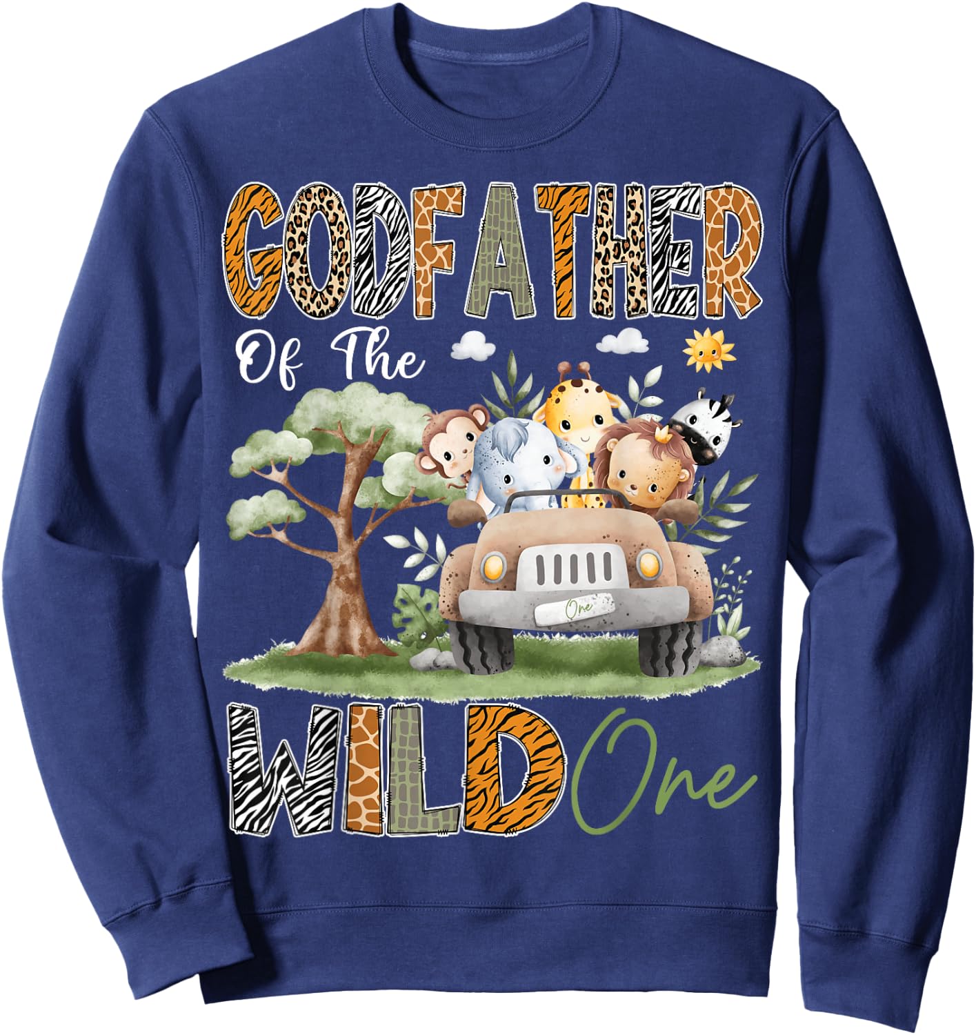 GodFather Of The Wild One 1St Birthday Safari Jungle Animal Sweatshirt - Sweatshirt | Navy