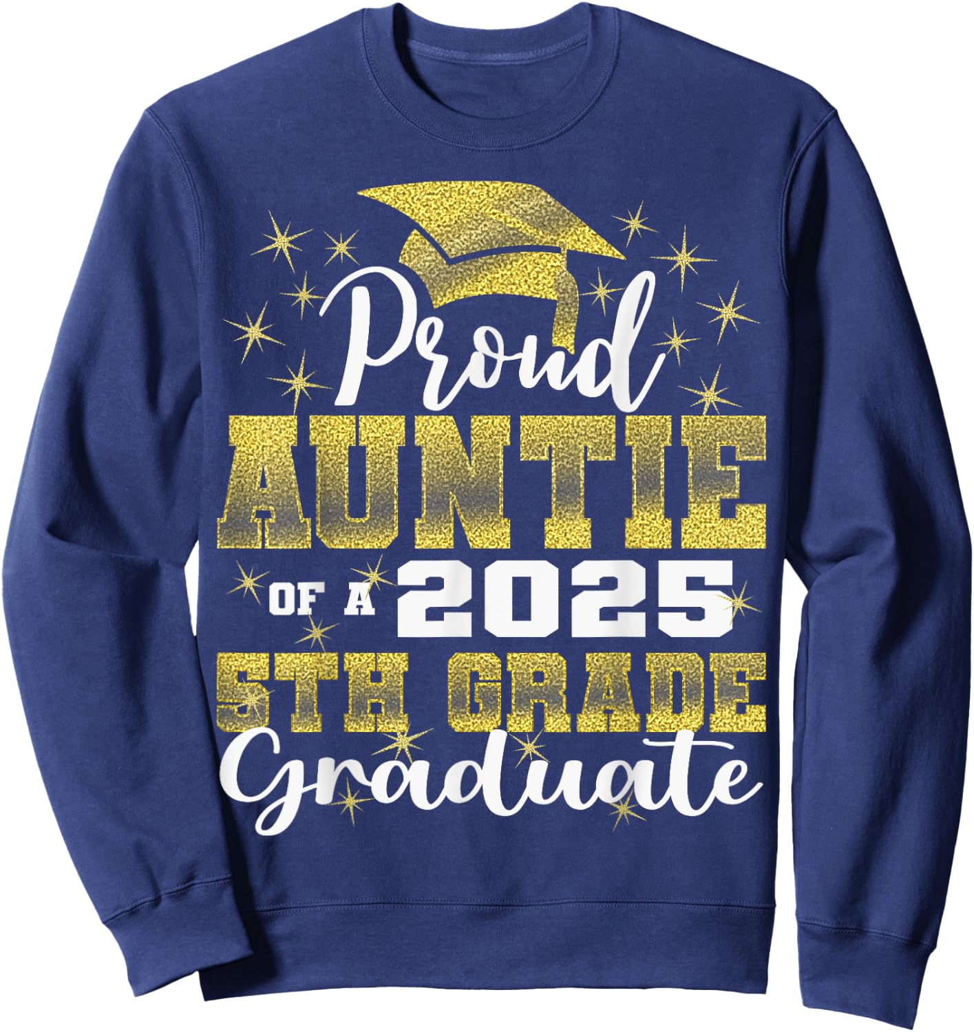 Proud Auntie of 5th Grade Graduate 2025 Family Graduation Sweatshirt - Sweatshirt | Navy