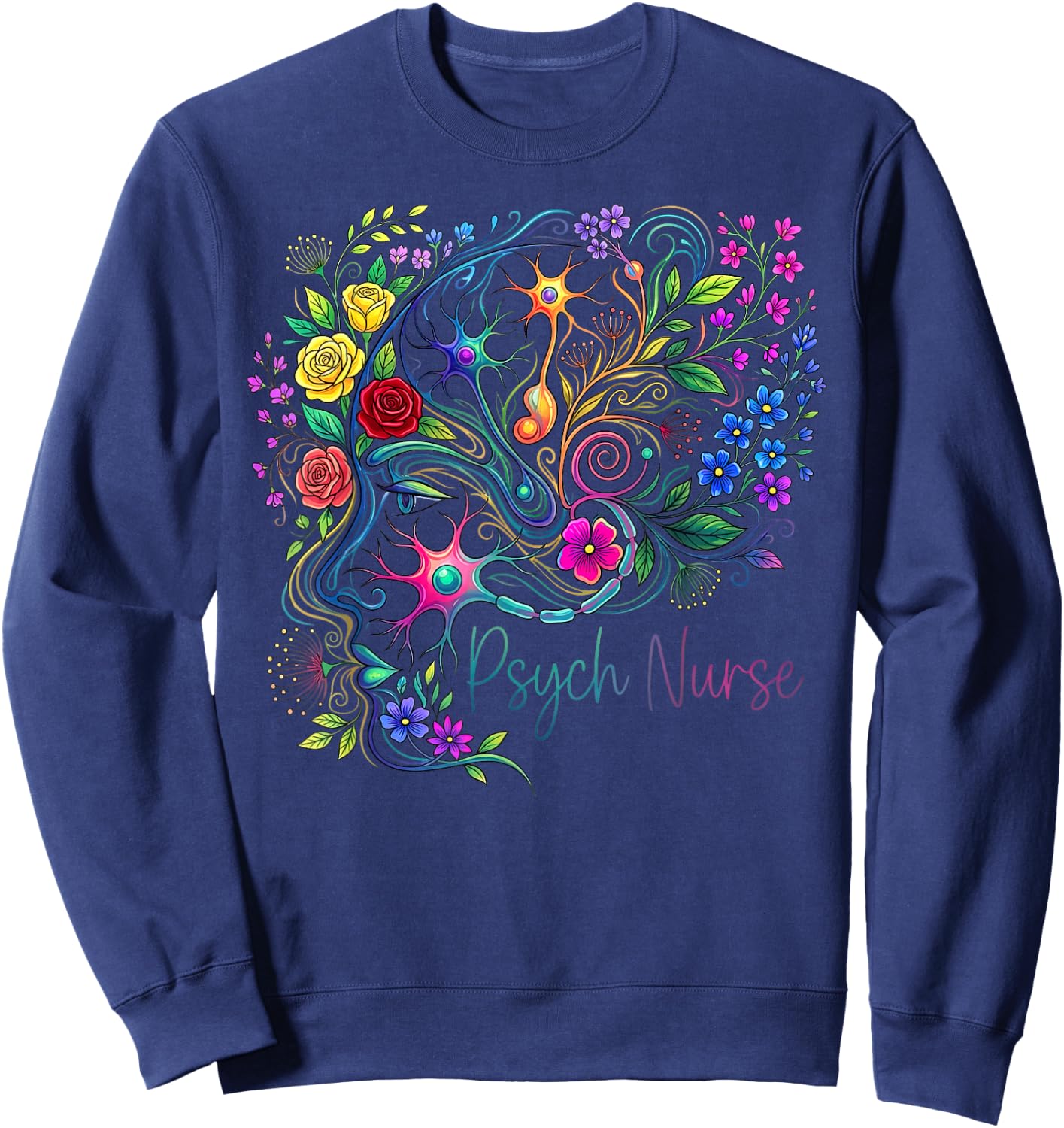 Floral Psych RN Psychiatric Nurse Mental Health Nursing Week Sweatshirt - Sweatshirt | Navy