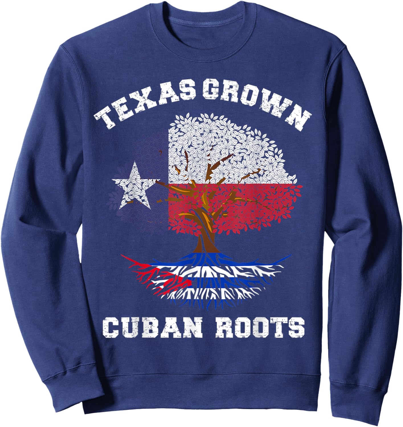 Texas Cuba Texan Cuban Texas grown Cuban roots Sweatshirt - Sweatshirt | Navy