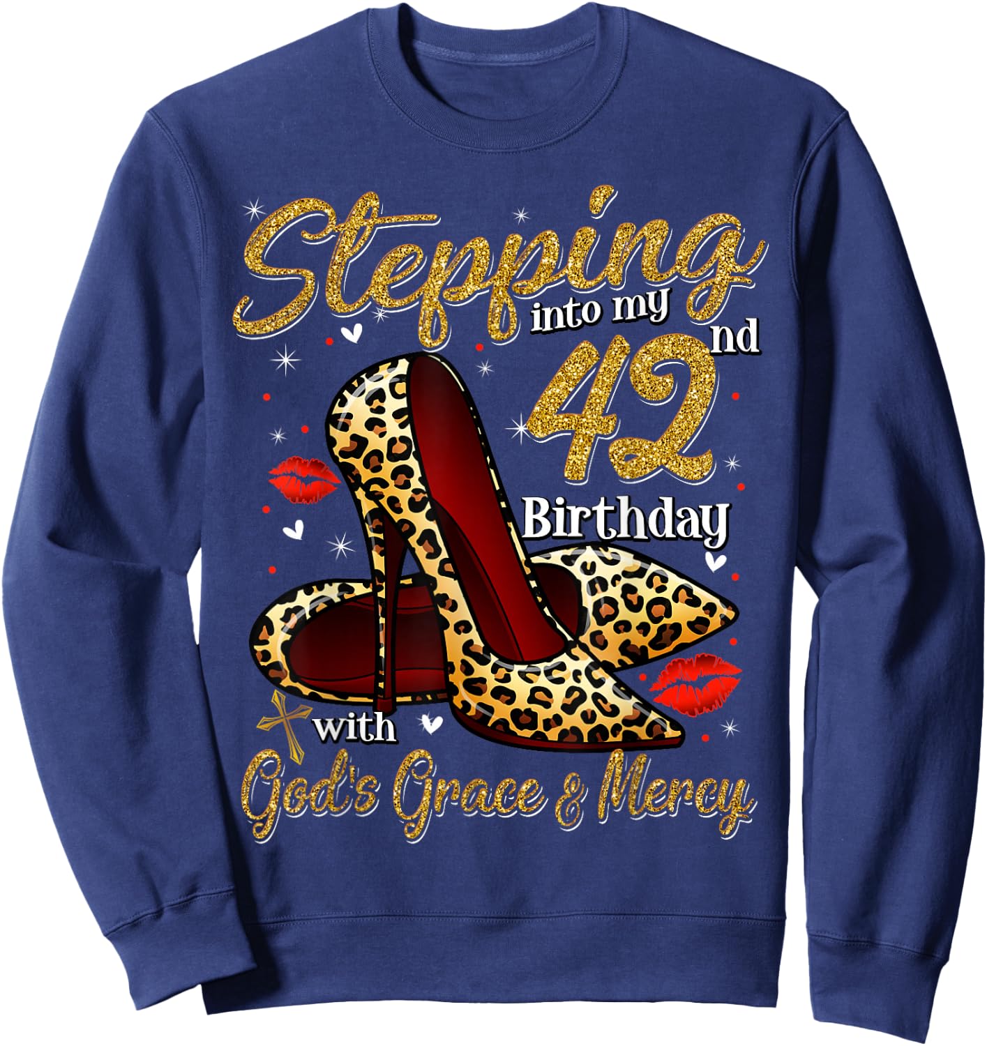 High Heels Stepping Into My 42nd Birthday 42 and Fabulous Sweatshirt - Sweatshirt | Navy