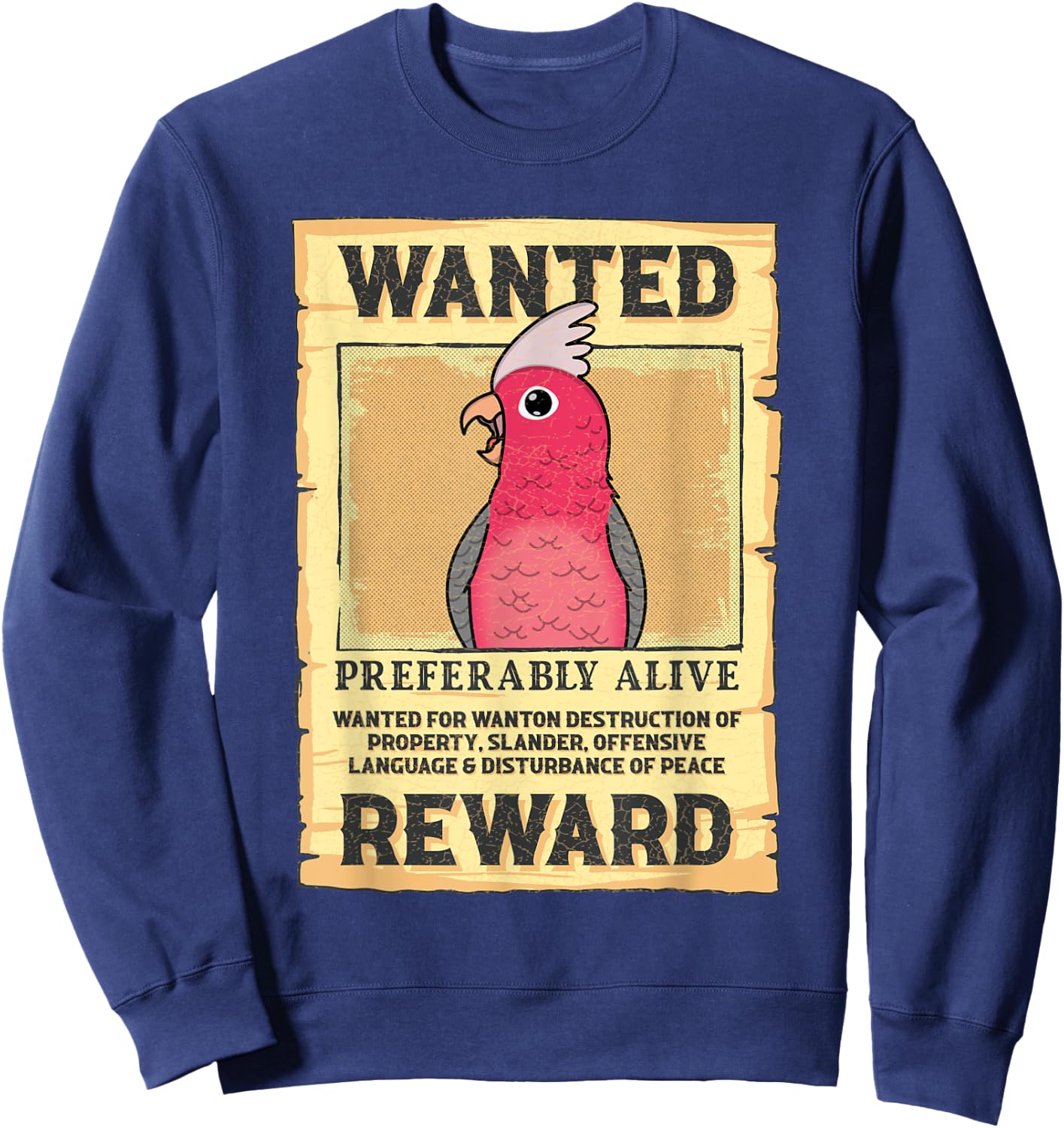 Wanted Poster Parrot I Rose-breasted Galah Cockatoo Sweatshirt - Sweatshirt | Navy