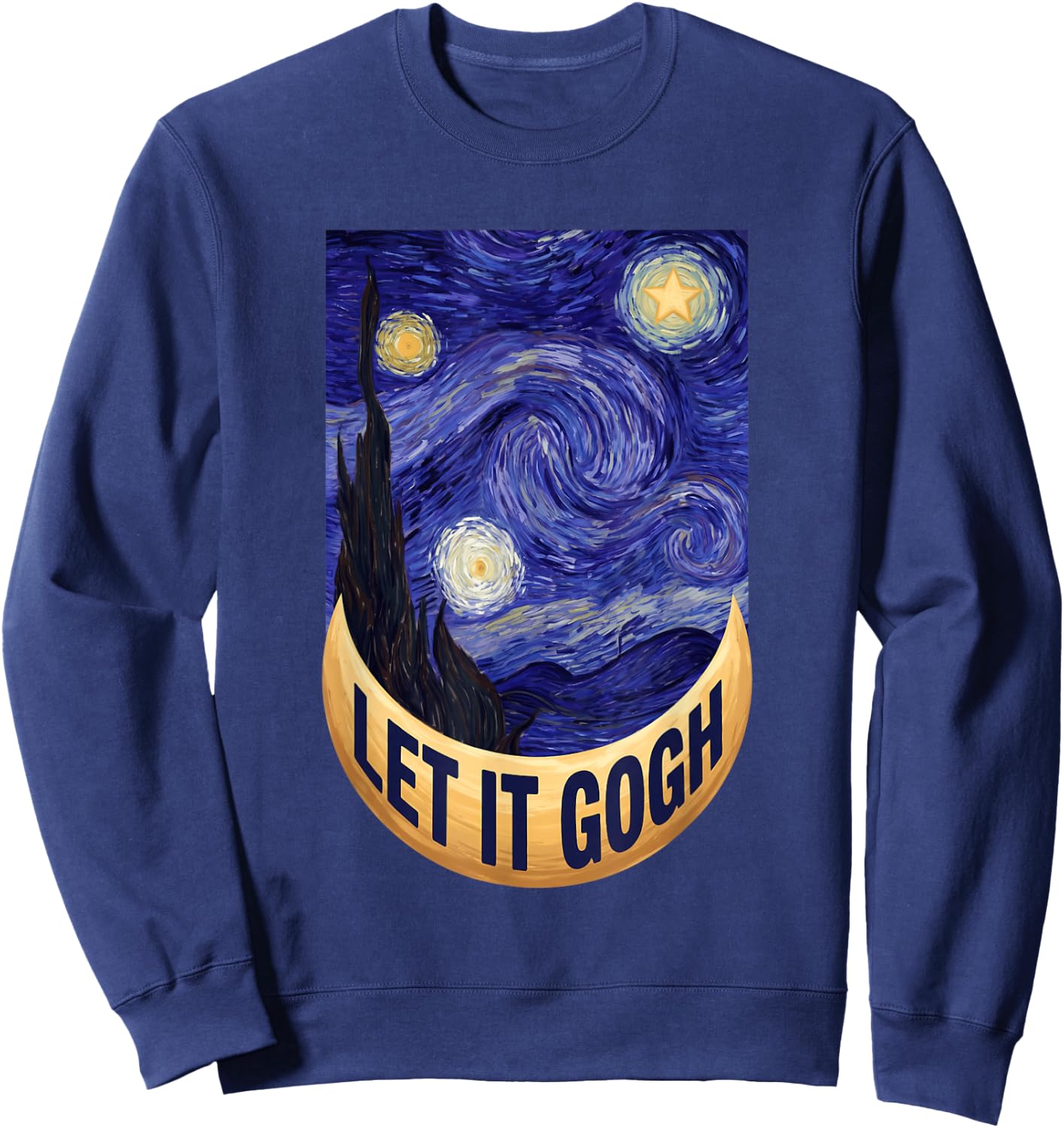 Let it Gogh Funny Vincent Van Gogh Starry Night Art Sweatshirt - Sweatshirt | Navy