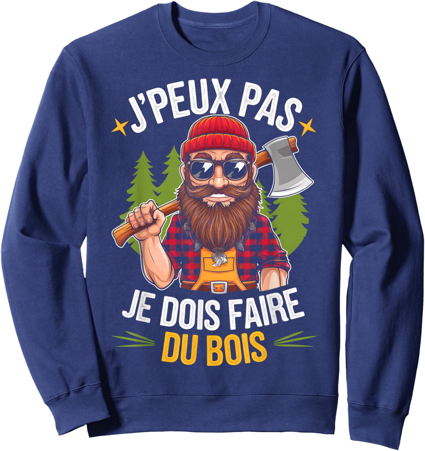 J'peux Pas Je Dois Faire Du Bois Lumberjack Humour Papa Noel , Black, S Sweatshirt - Sweatshirt | Navy