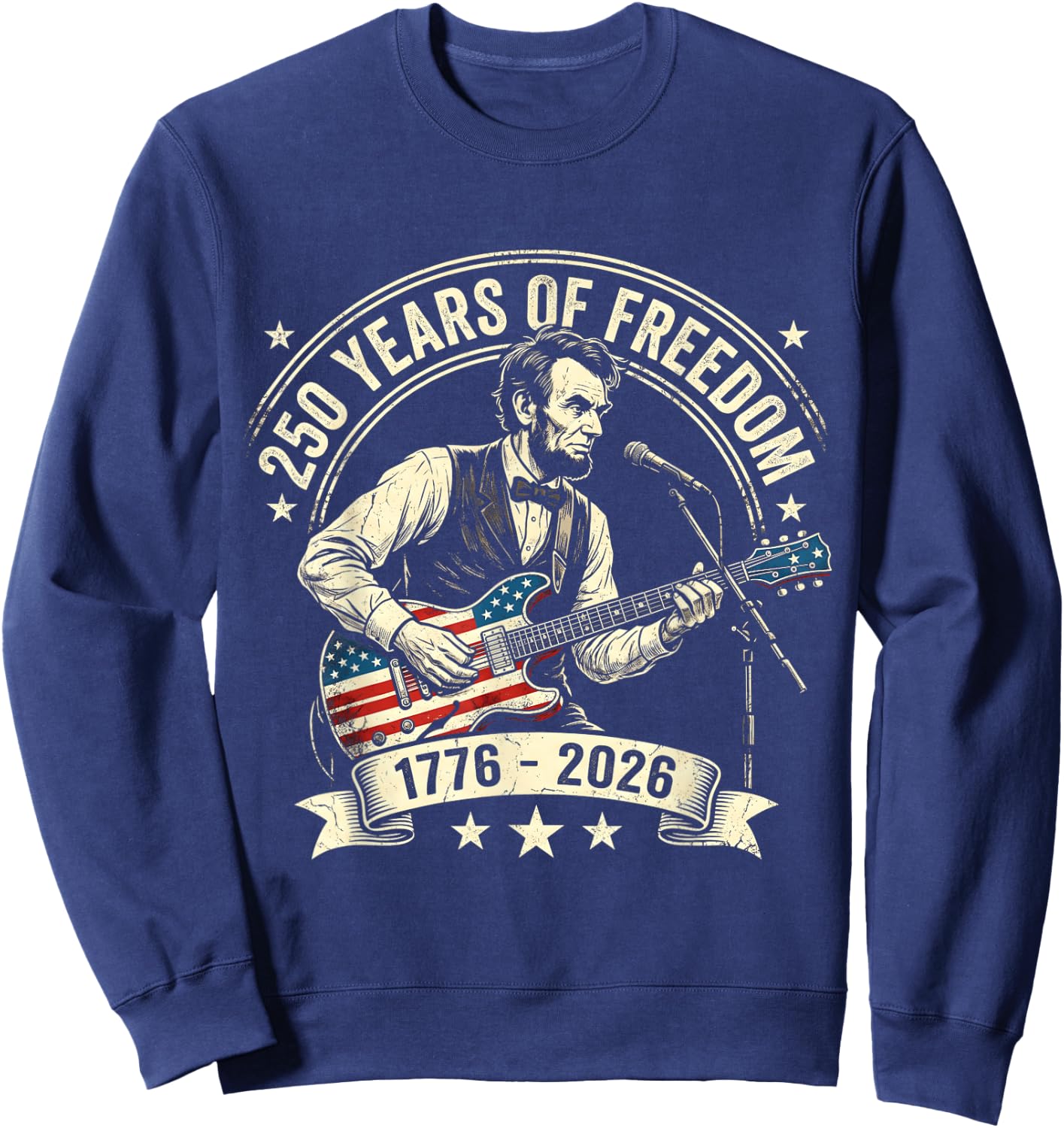 250th Anniversary Abraham Lincoln Playing Guitar 250 Years Sweatshirt - Sweatshirt | Navy
