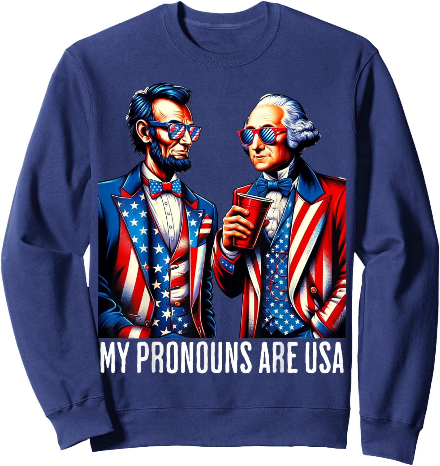 Funny Lincoln Washington 4th Of July Patriotic Pronouns USA Sweatshirt - Sweatshirt | Navy