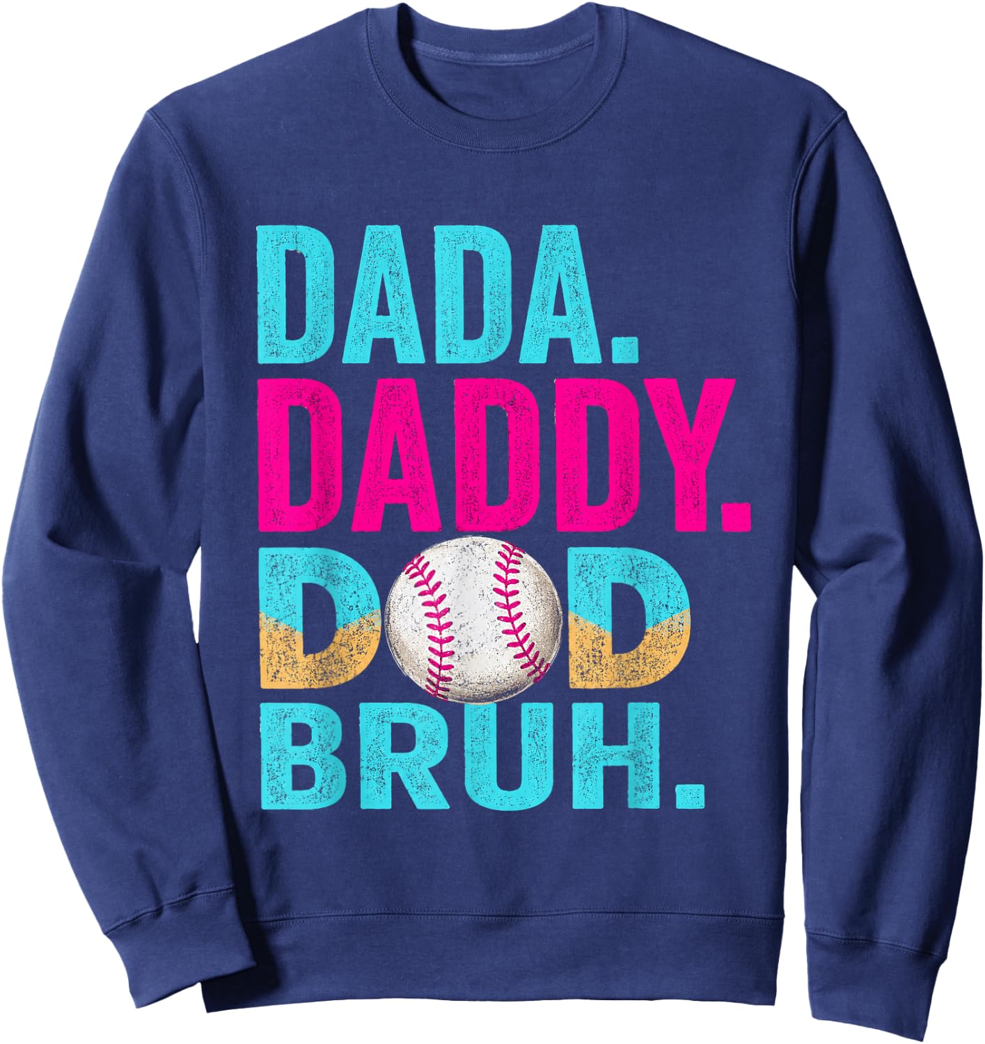 Dada Daddy Dad Bruh Baseball Drip Ice Cream Father's Day Sweatshirt - Sweatshirt | Navy