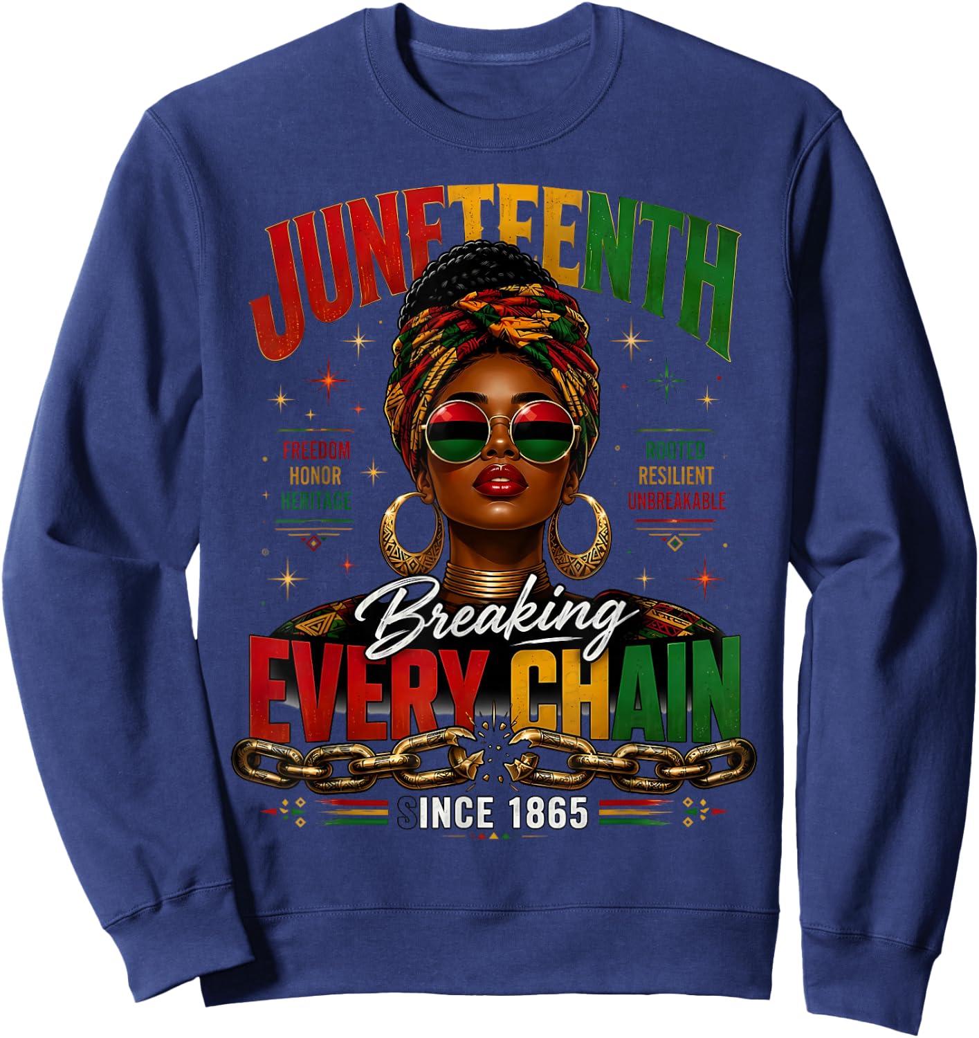 Breaking Every Chain1865 Juneteenth Freedom Black Queen Sweatshirt - Sweatshirt | Navy