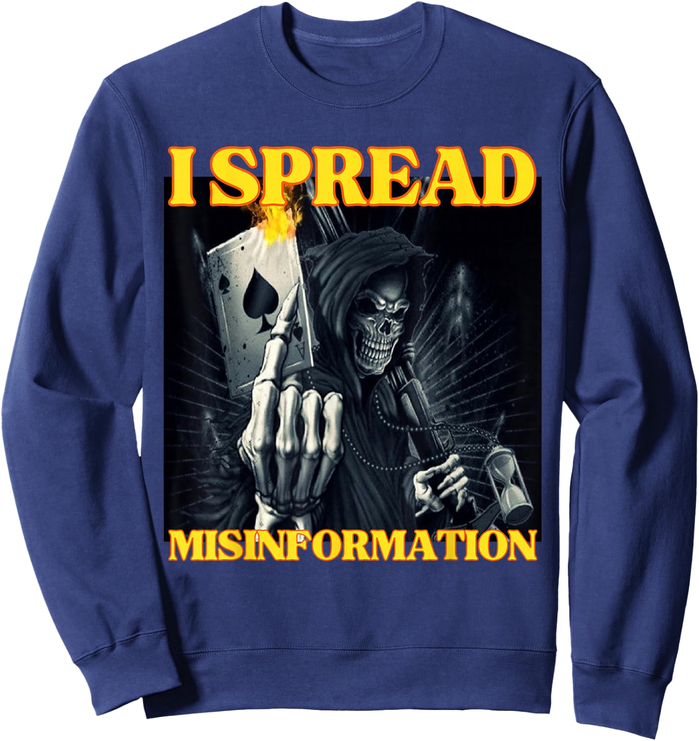 I Spread Misinformation Funny Cool Edgy Hard Skeleton Meme Sweatshirt - Sweatshirt | Navy