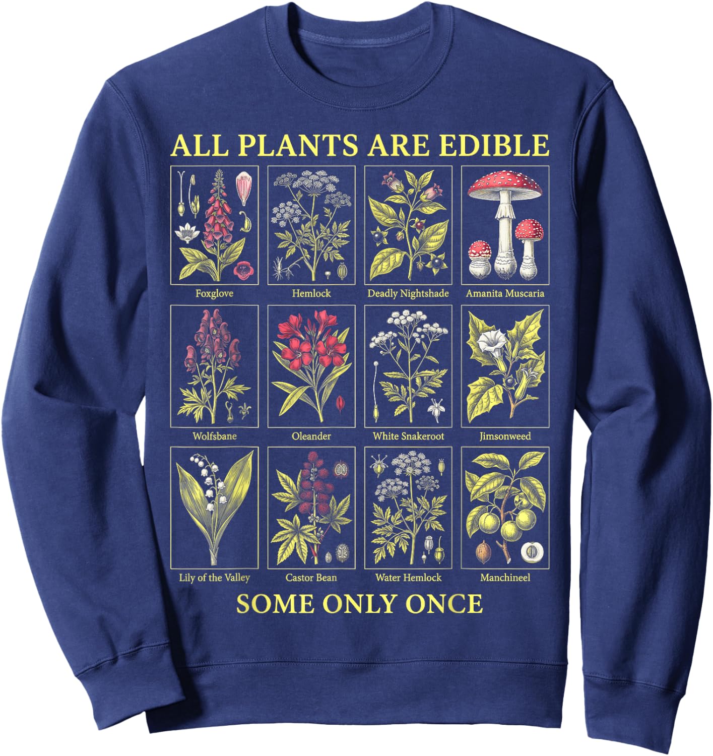 All Plants are Edible Some Only Once Garden Plant Humor Sweatshirt - Sweatshirt | Navy