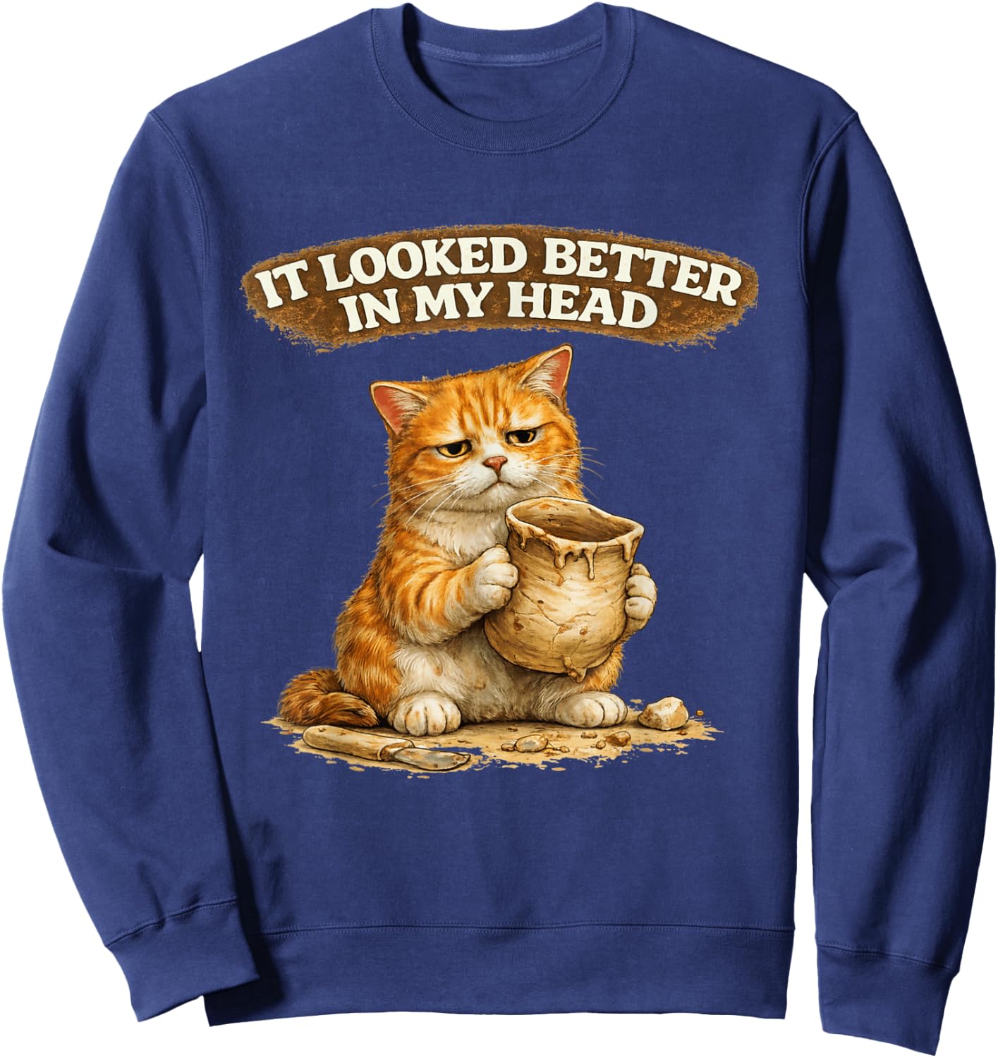 Ceramic Artist Funny Pottery Cat - Failed Pottery Moment Sweatshirt - Sweatshirt | Navy