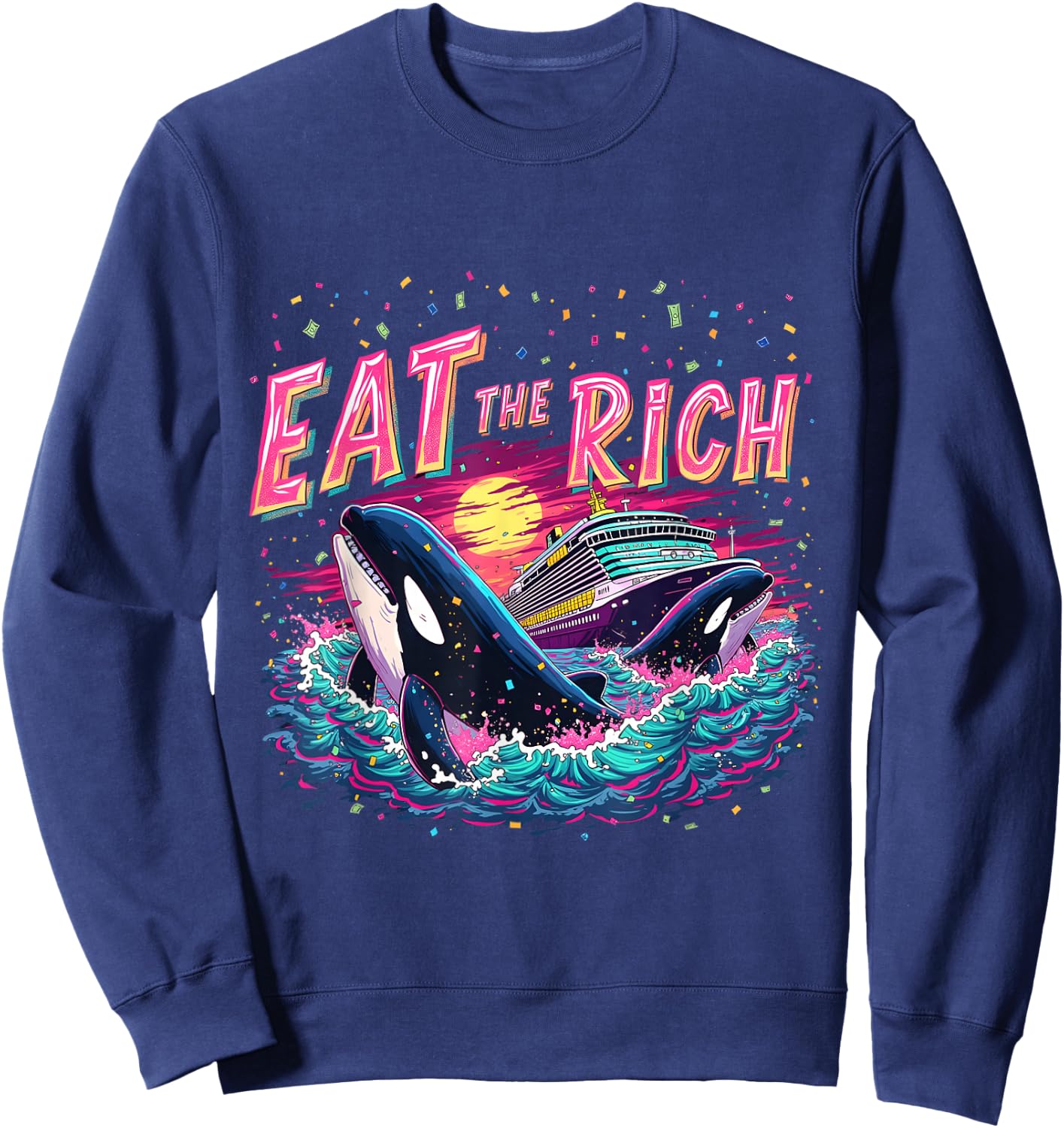Eat the Rich Orca Whale Art Cruise Ship Cruise Squad Costume Sweatshirt - Sweatshirt | Navy