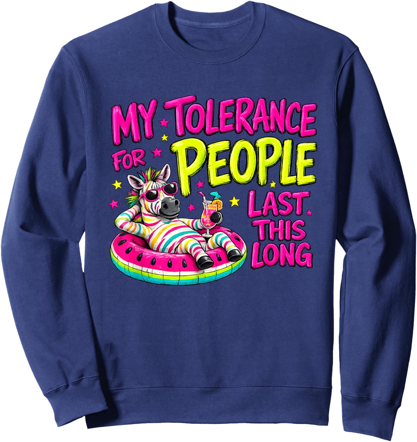 Funny Zebra Quote My Tolerance for People Lasts This Long Sweatshirt - Sweatshirt | Navy