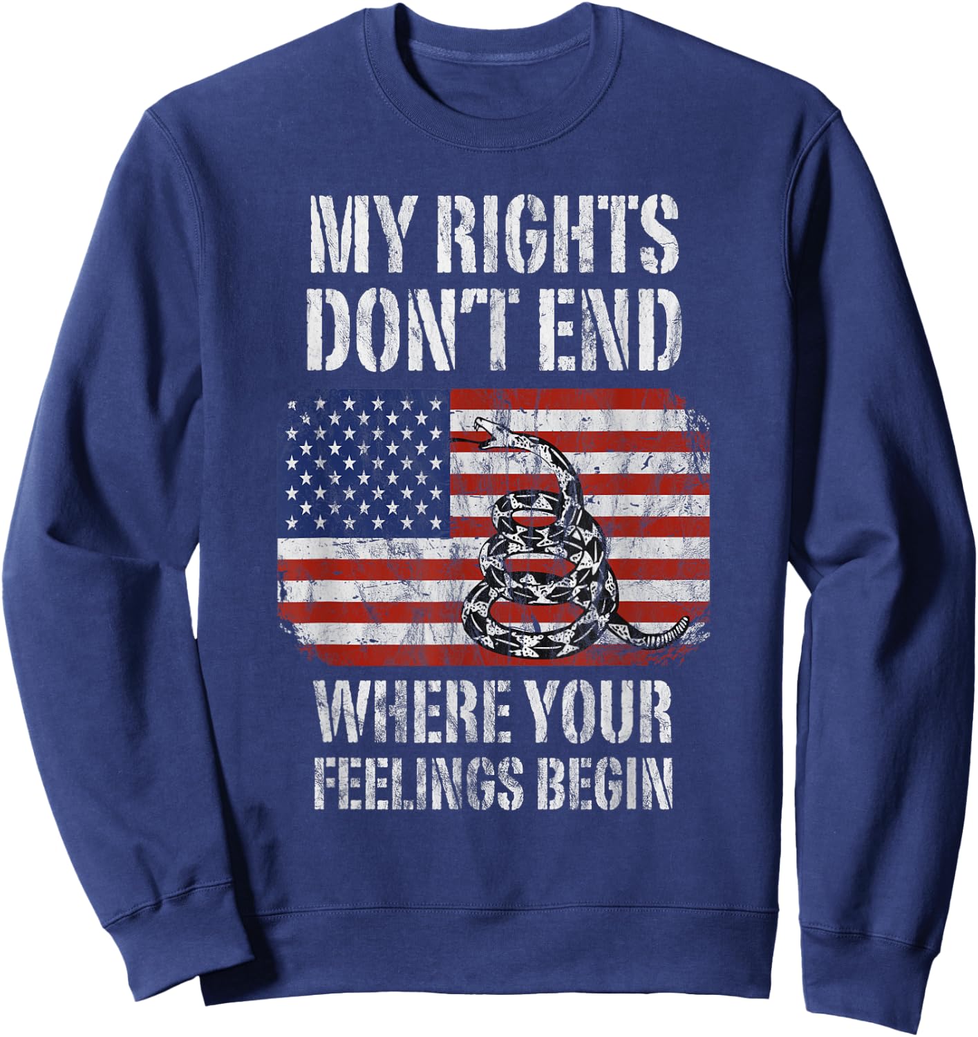 My Rights Don't End Where Your Feelings Begin Sweatshirt - Sweatshirt | Navy