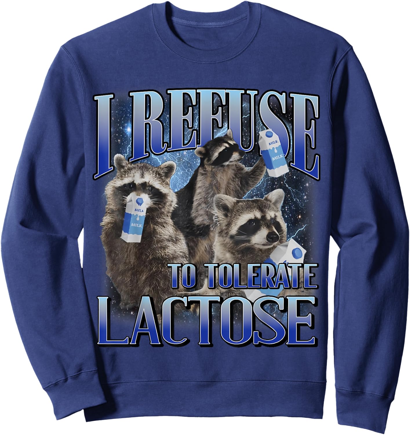 I Refuse To Tolerate Lactose Racoon Meme Lactose Intolerant Sweatshirt - Sweatshirt | Navy