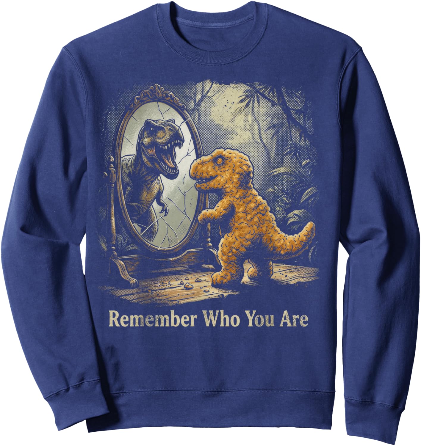 Dinosaur Chicken Nugget Remember Who You are Dino Mirror Sweatshirt - Sweatshirt | Navy