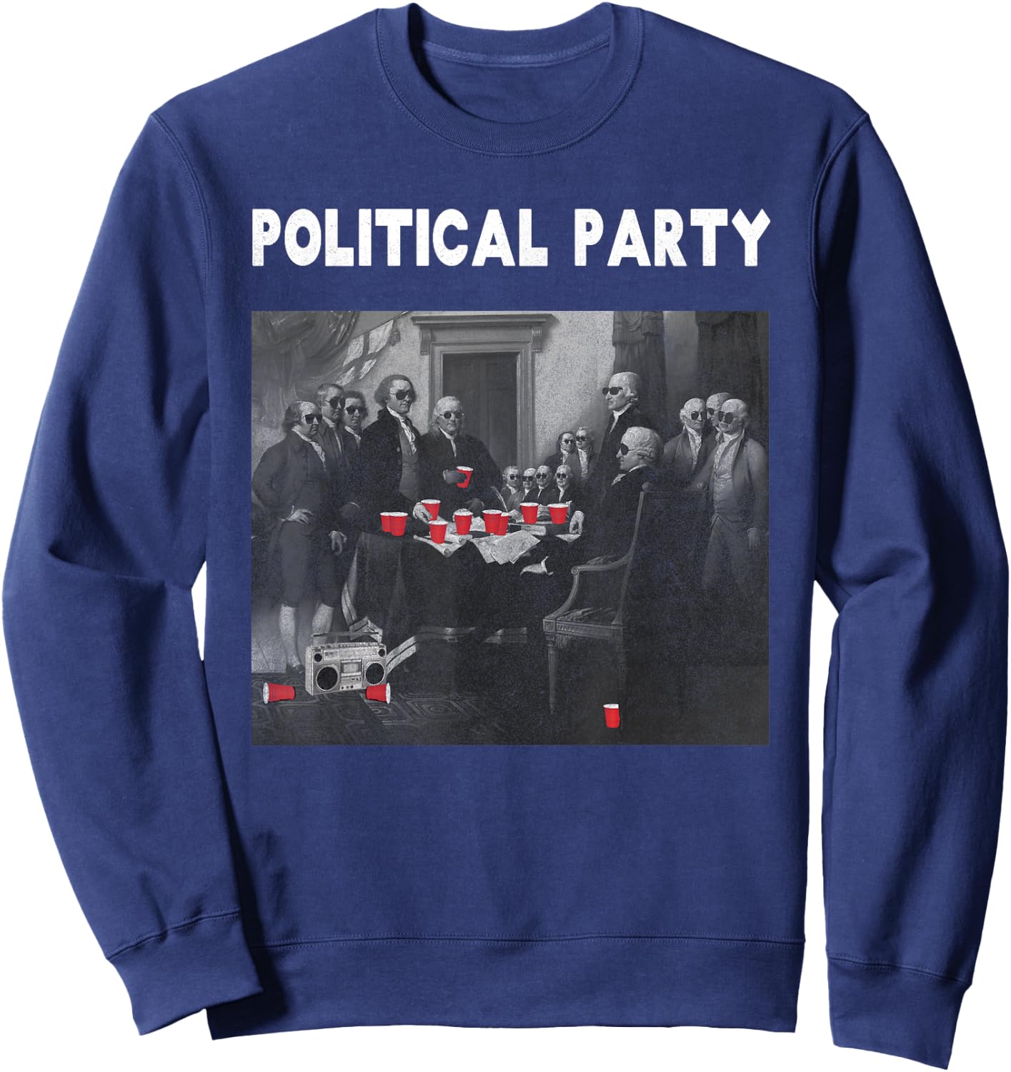 Funny Beer Drinking Founding Fathers Political Party Gift Sweatshirt - Sweatshirt | Navy