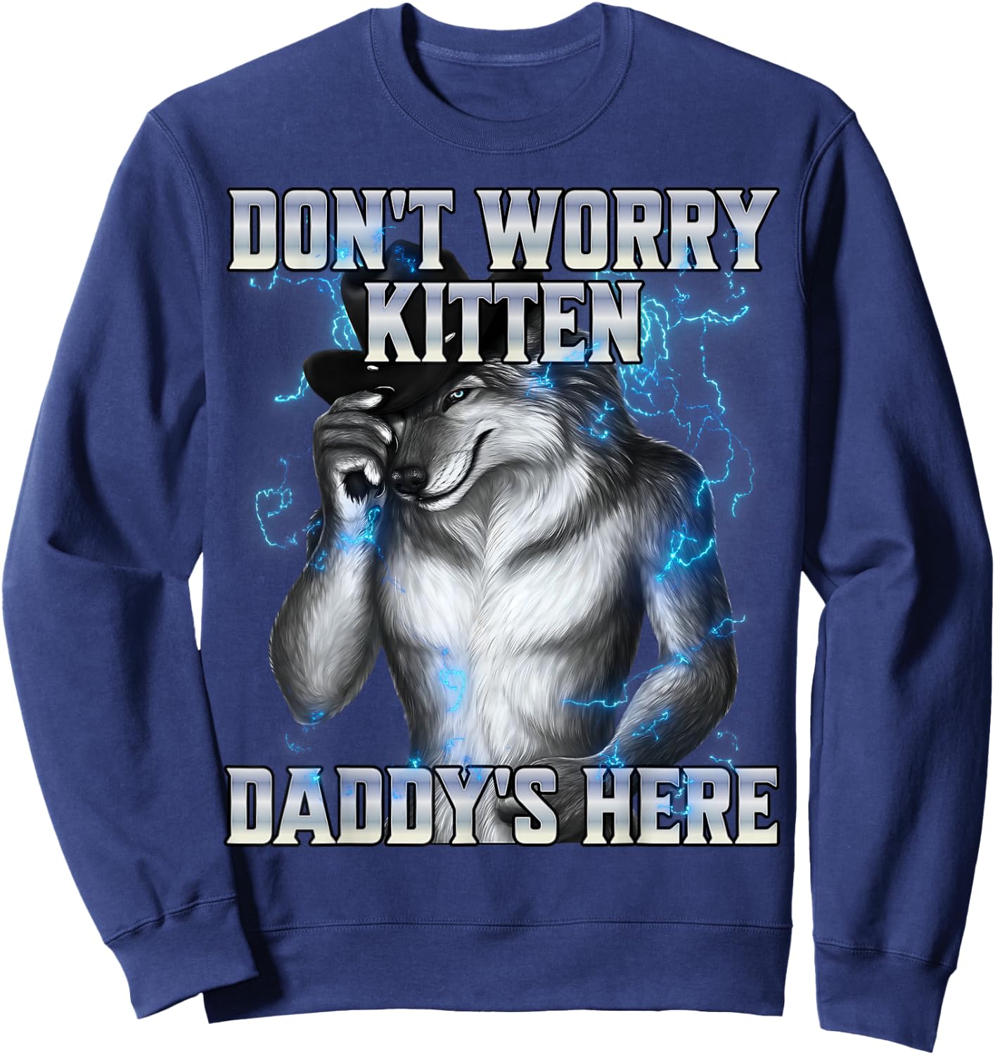 Dont Worry Kitten Daddys Here , black Sweatshirt - Sweatshirt | Navy