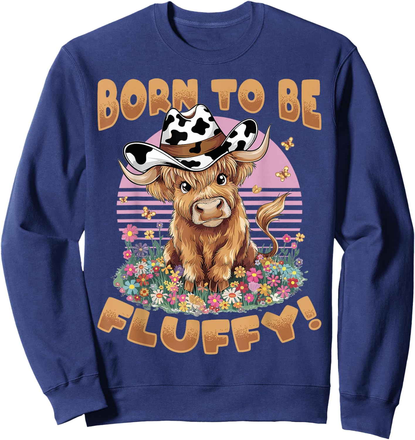 Scottish Highland Cow Born to be Fluffy! Sweatshirt - Sweatshirt | Navy
