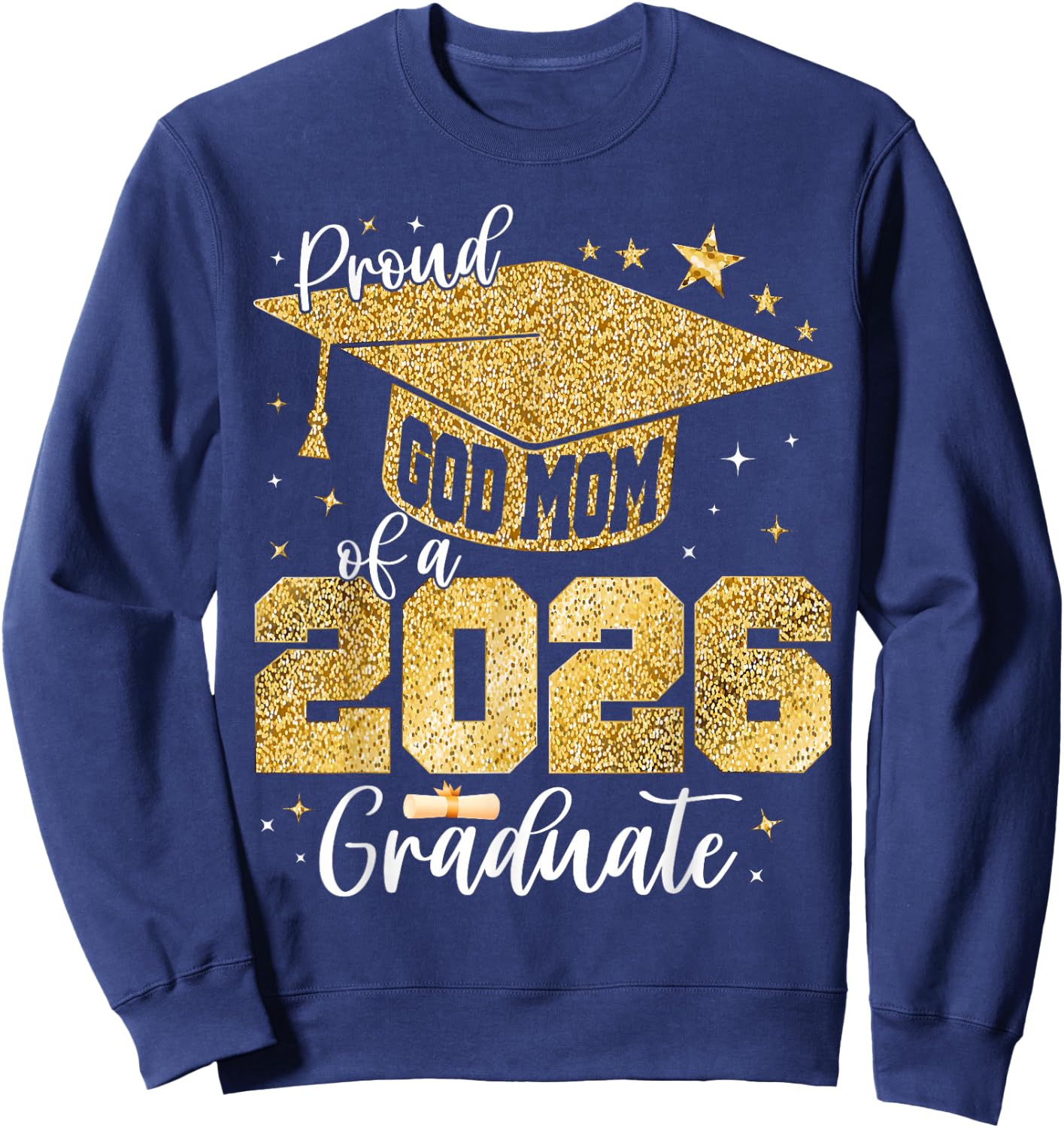 Proud GodMom of a Class of 2026 Graduate Senior Graduation Sweatshirt - Sweatshirt | Navy
