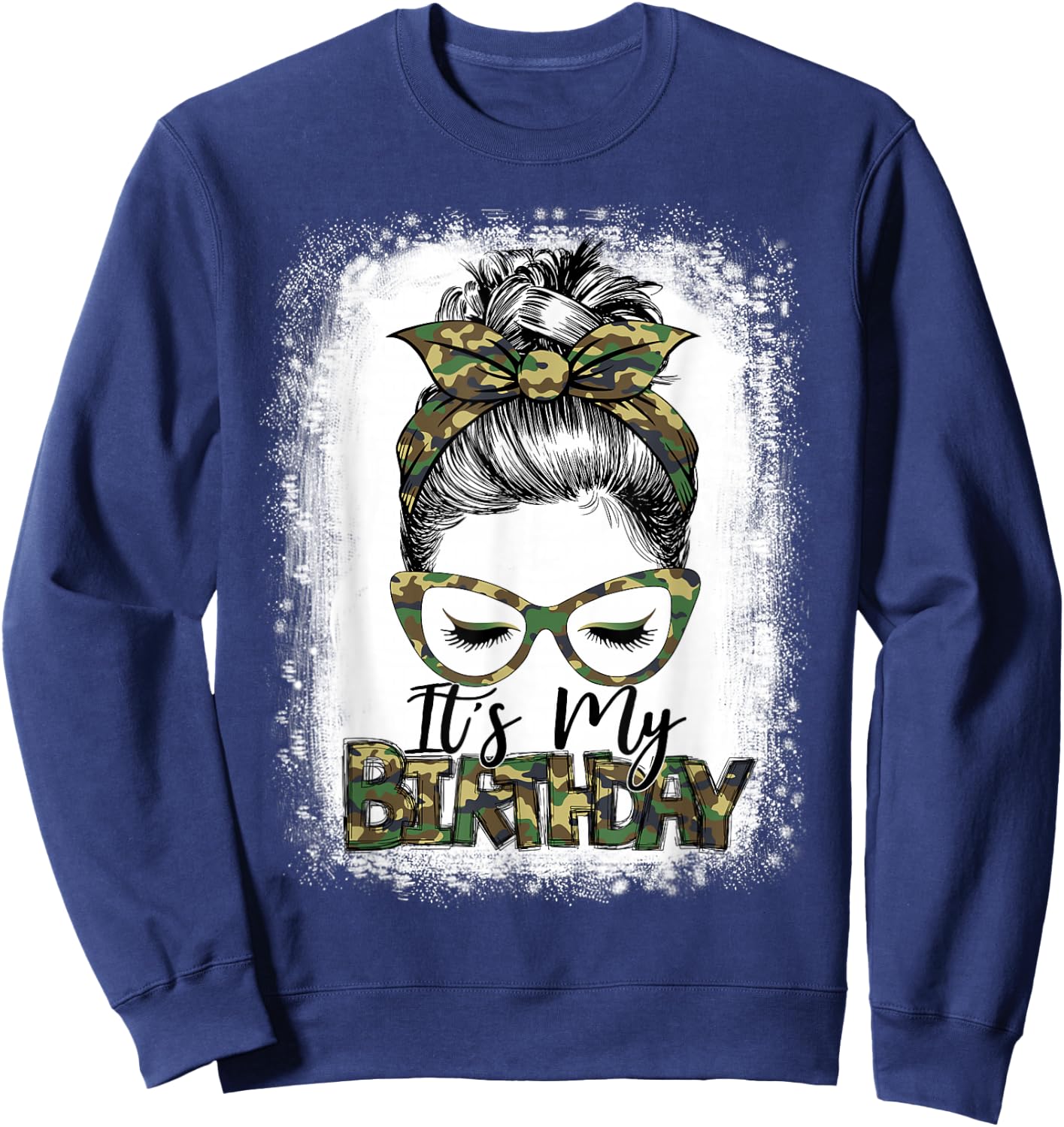 Bleached Messy Hair Bun Women Camouflage It's My Birthday Sweatshirt - Sweatshirt | Navy